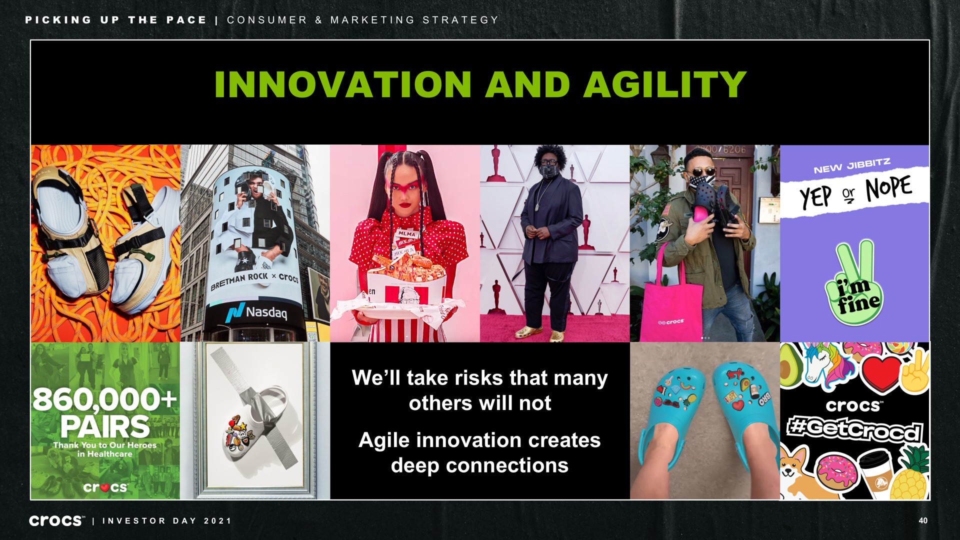 innovation and agility we take risks that many will not agile innovation creates deep connections picking up the pace consumer marketing strategy investor day | Crocs