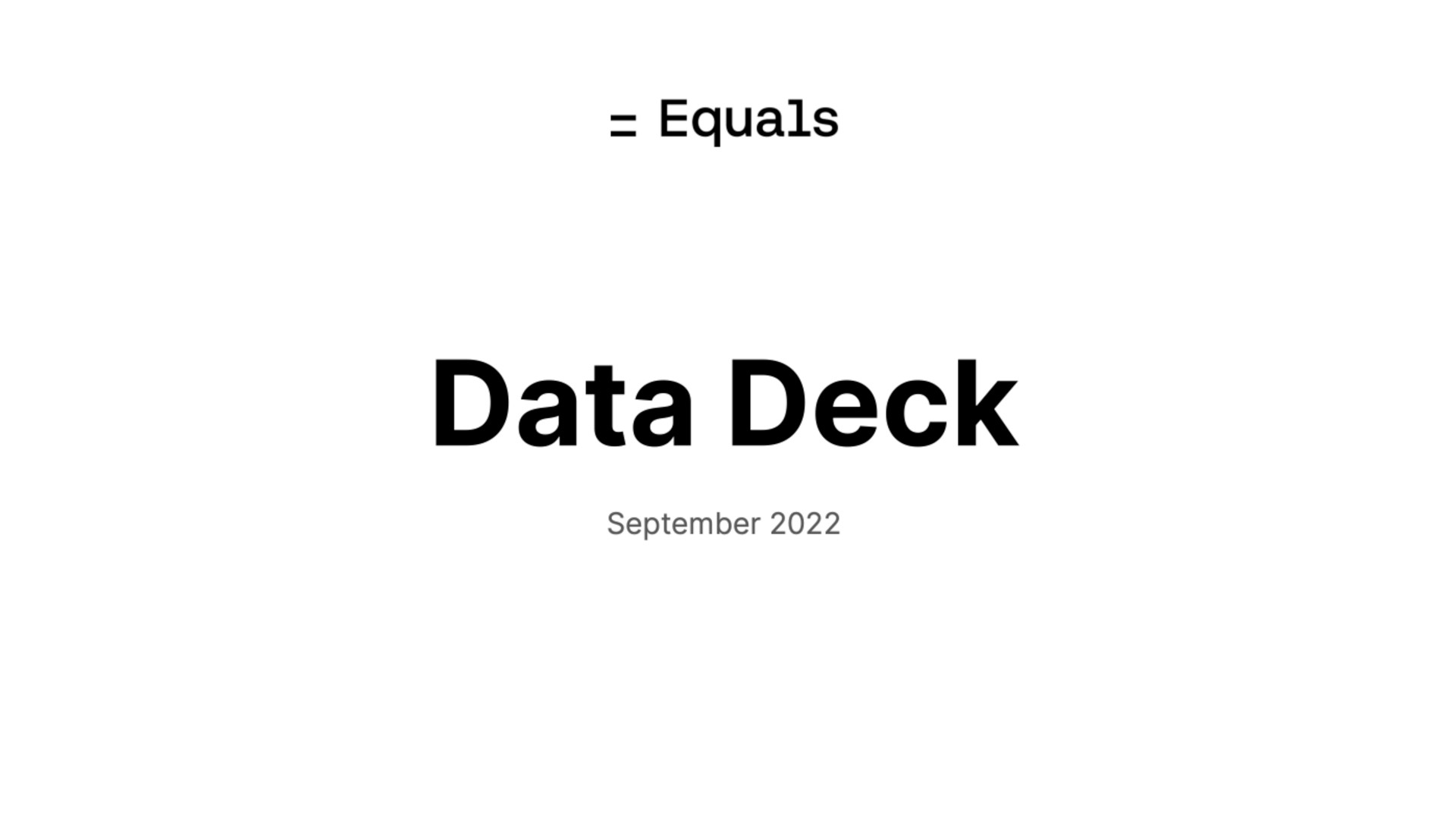 equals data deck | Equals