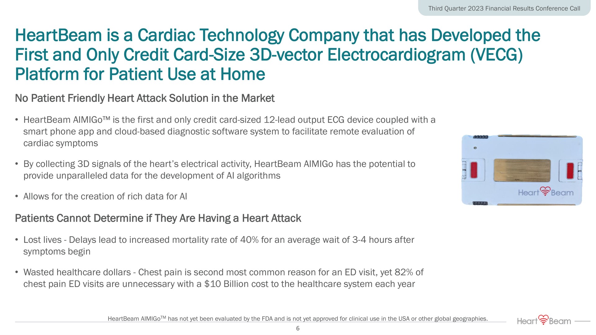 is a cardiac technology company that has developed the first and only credit card size vector electrocardiogram platform for patient use at home heart | HeartBeam