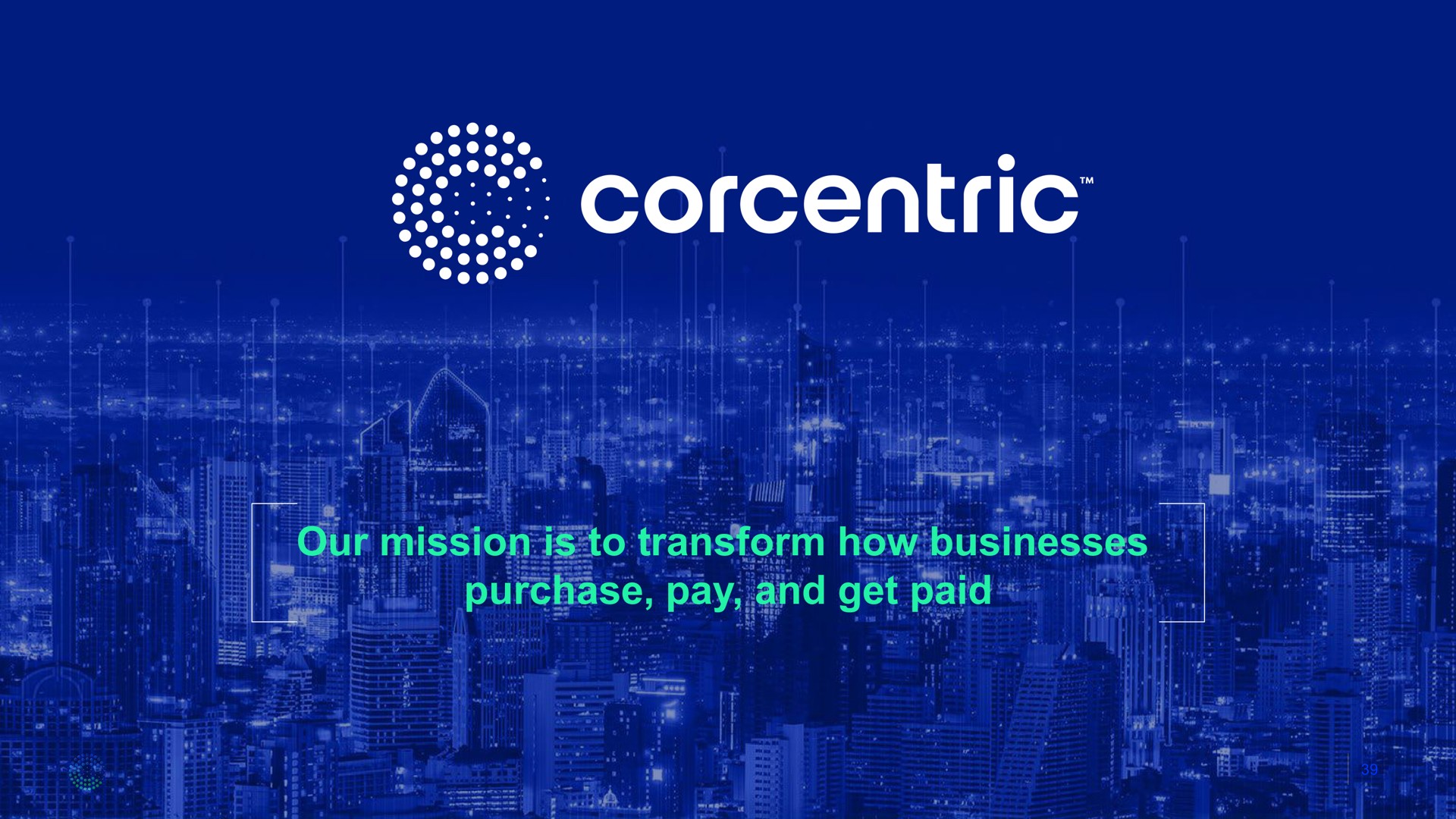 our mission is to transform how businesses purchase pay and get paid a ate ere see | Corecentric