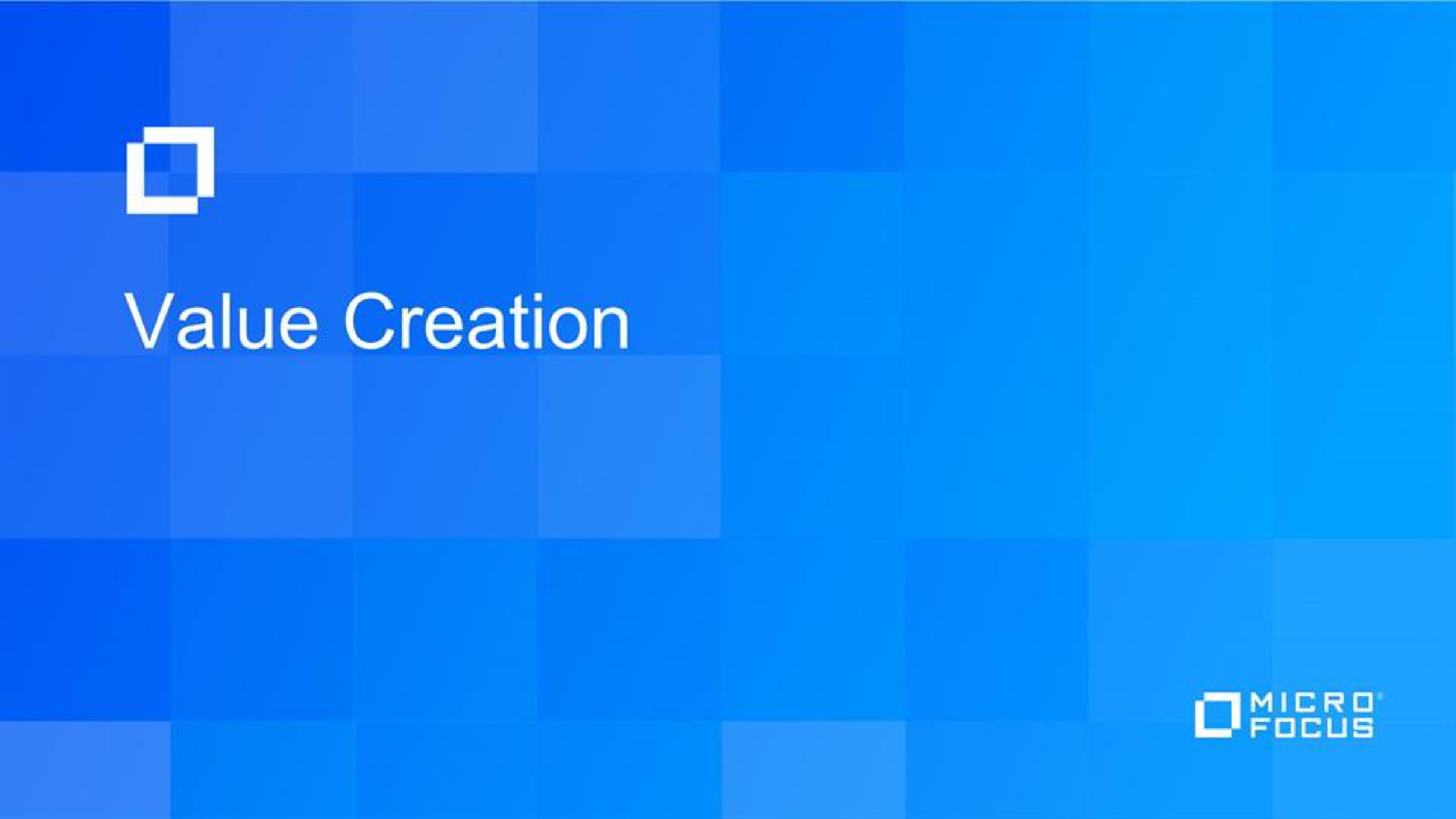 i value creation | Micro Focus