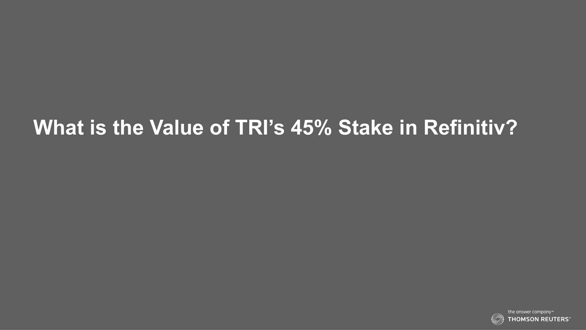 what is the value of tri stake in | Thomson Reuters