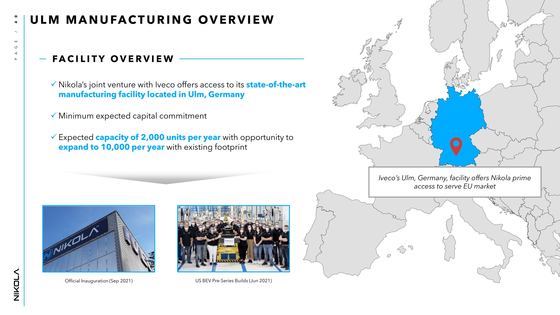 a i i a i i i manufacturing overview facility overview joint venture with offers access to its state of the art manufacturing facility located in minimum expected capital commitment expand to per year with existing footprint | Nikola