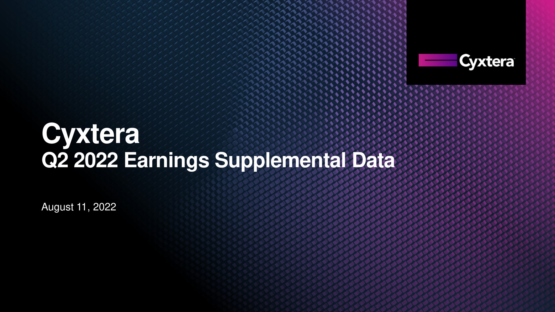 earnings supplemental data august | Cyxtera