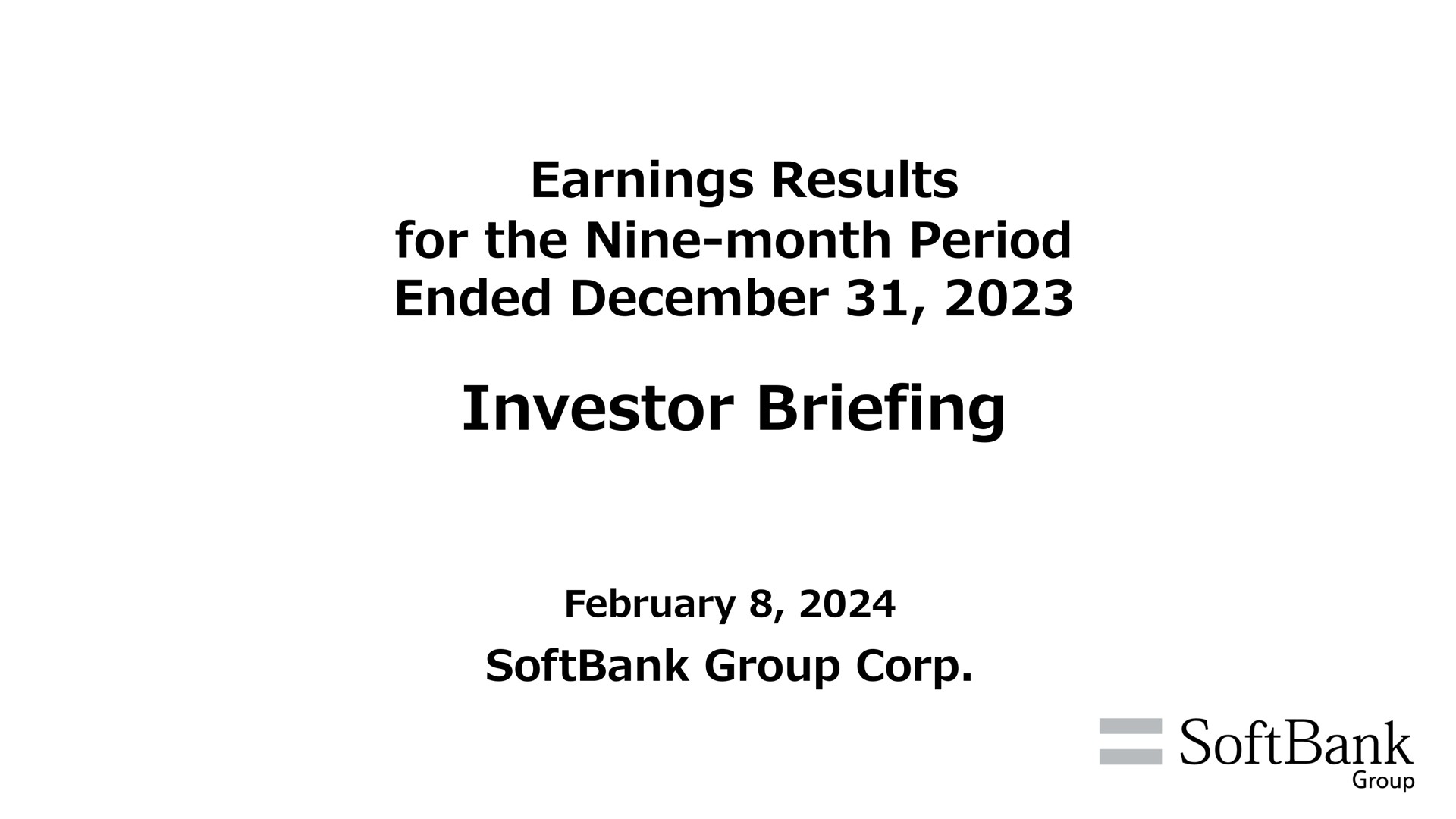 earnings results for the nine month period ended investor briefing group corp | SoftBank