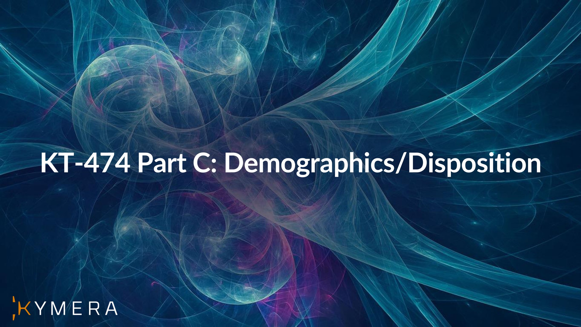 part demographics disposition a as | Kymera