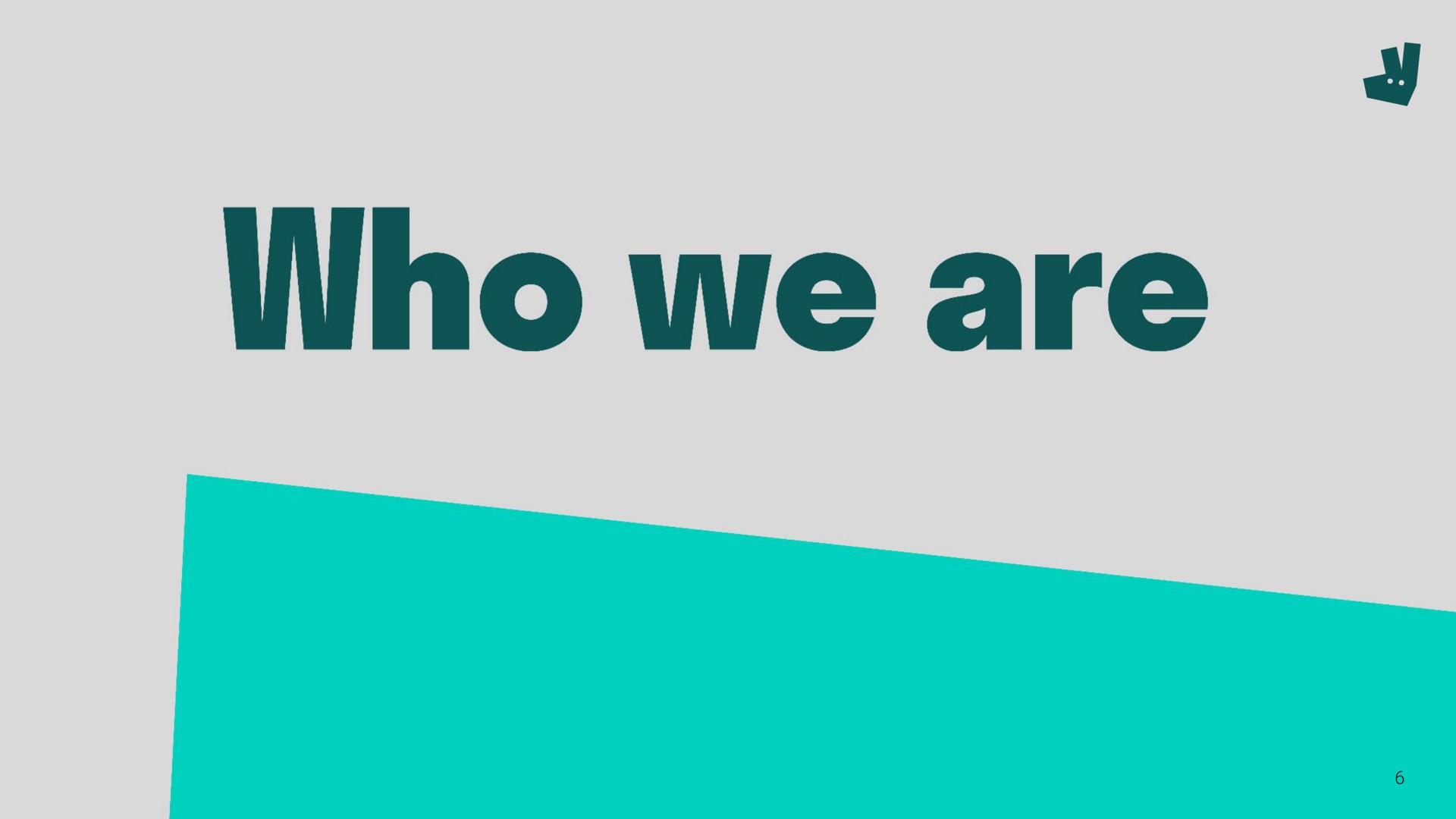 slide title to be added who we are | Deliveroo