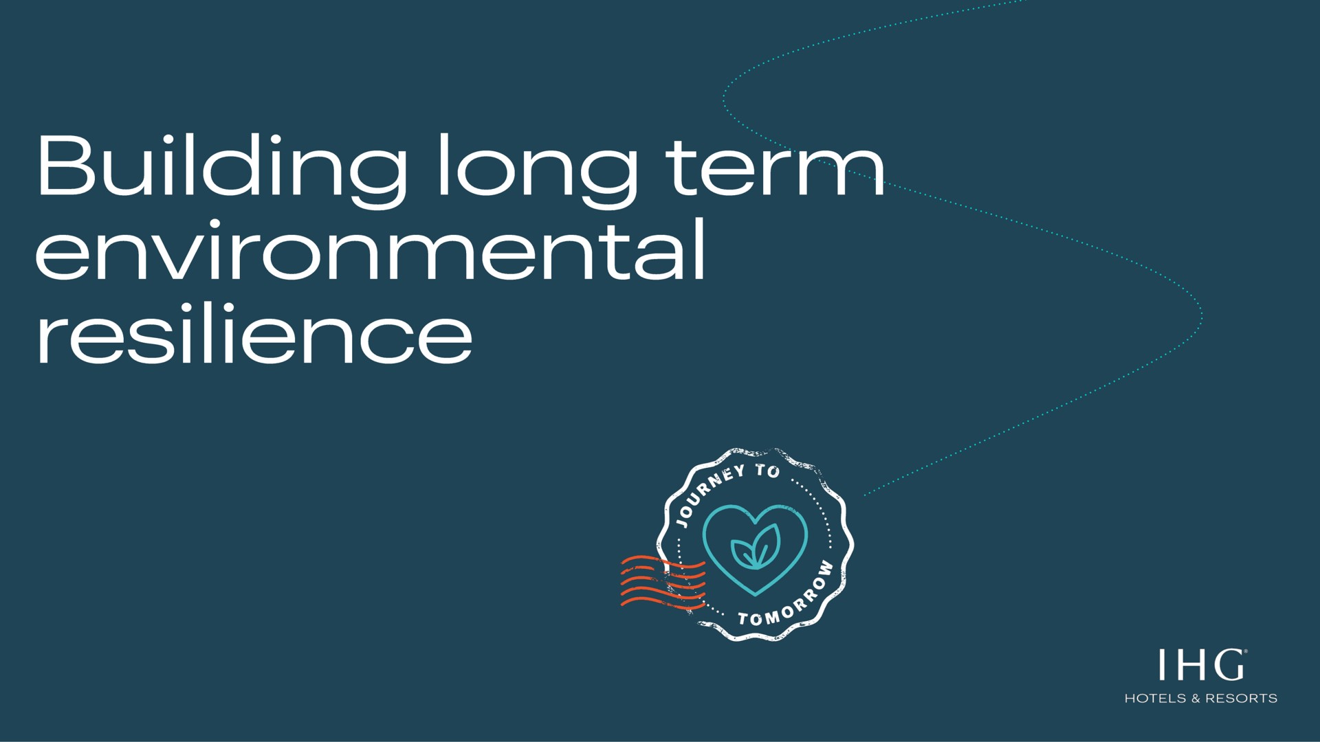building long term environmental resilience | IHG Hotels