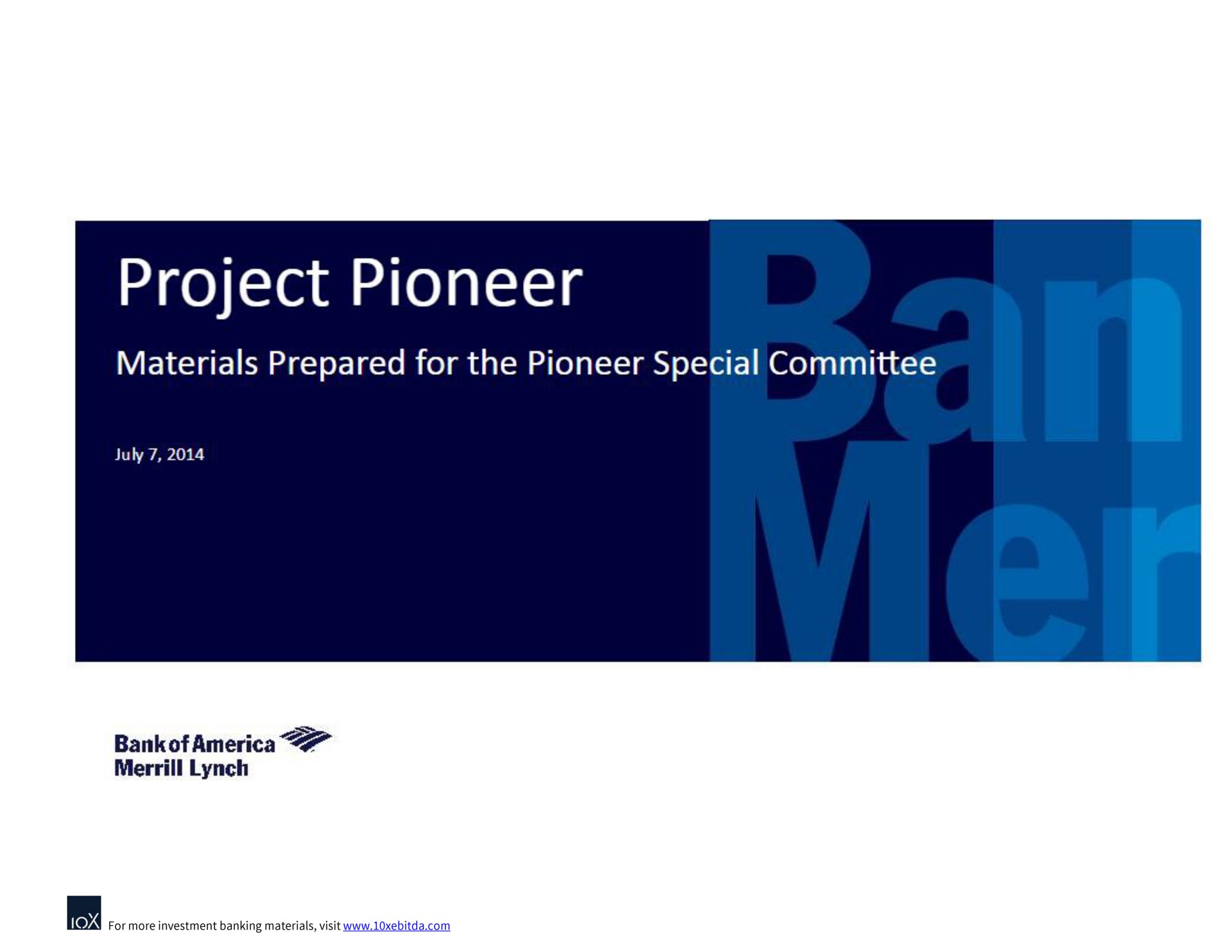 project pioneer materials prepared for the pioneer special committee | Bank of America