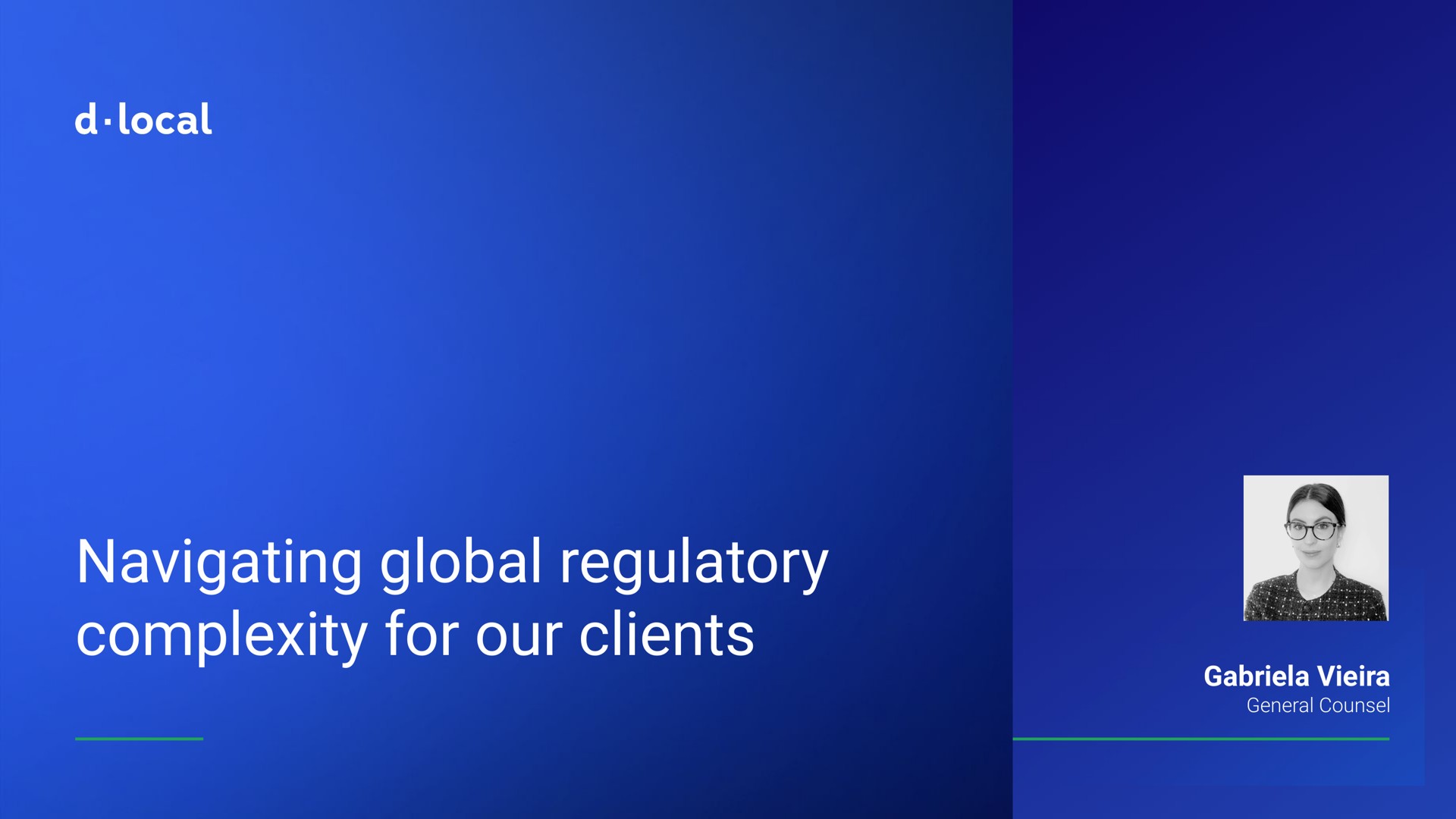 navigating global regulatory complexity for our clients general counsel local | dLocal