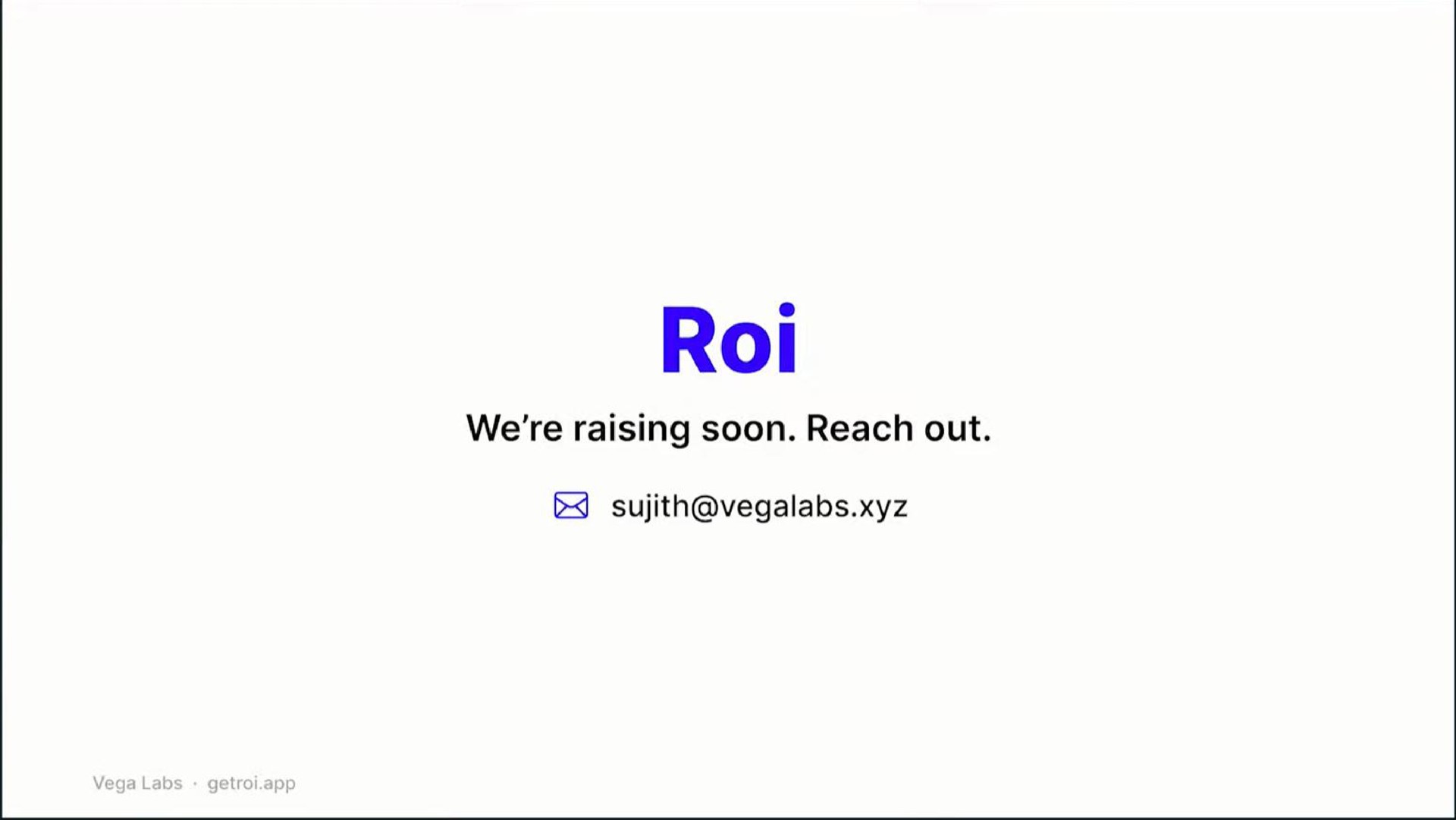 we raising soon reach out | Vega Labs
