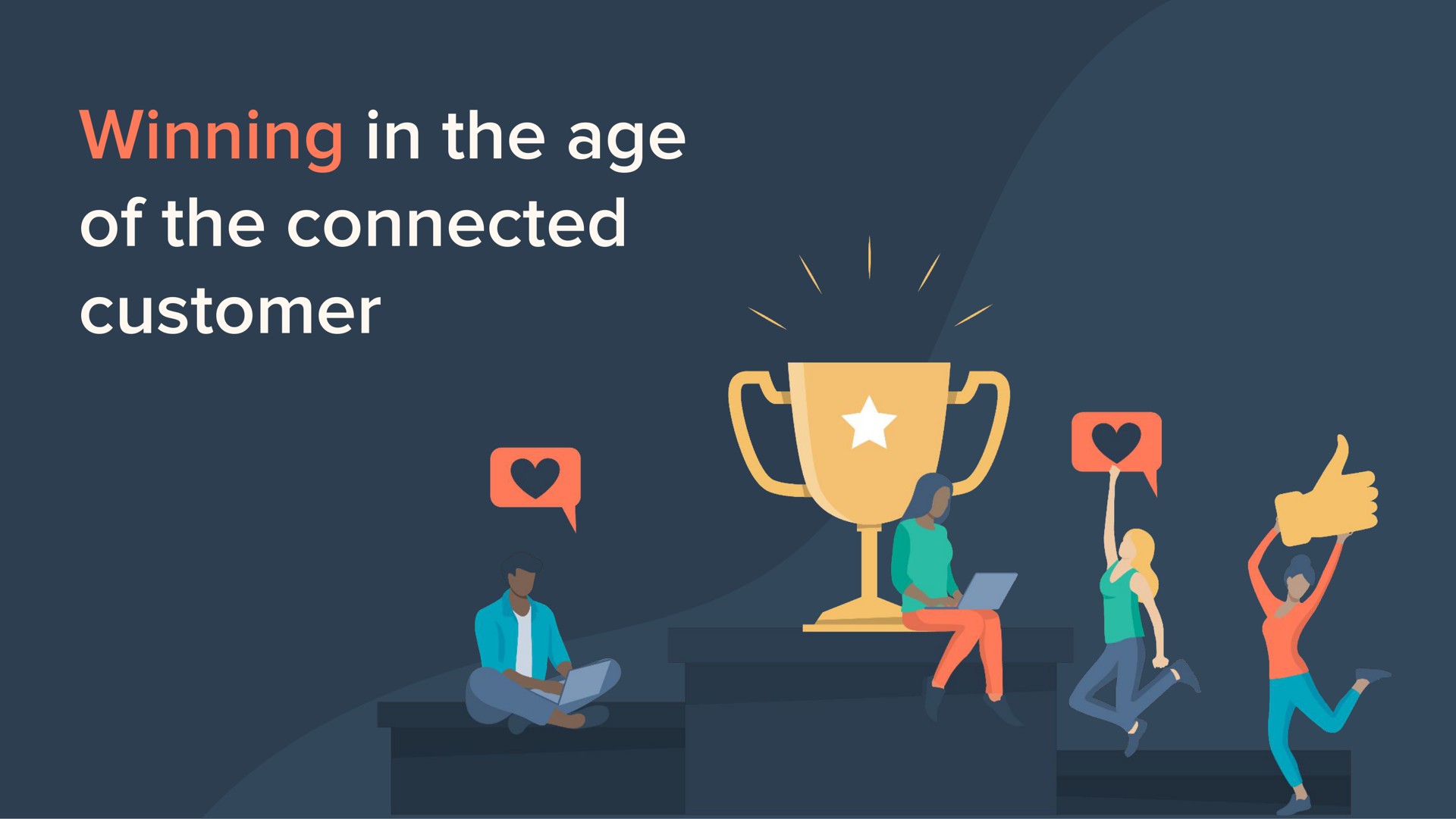 winning in the age of the connected customer man | Hubspot