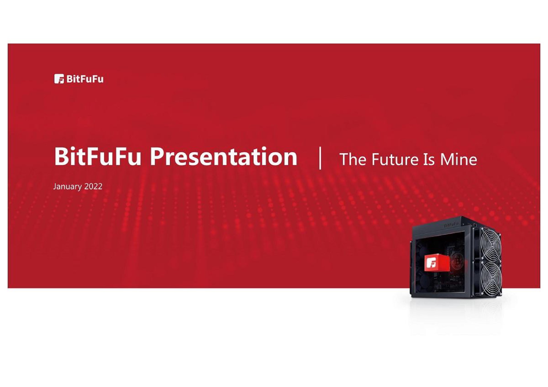 presentation the future is mine | BitFuFu
