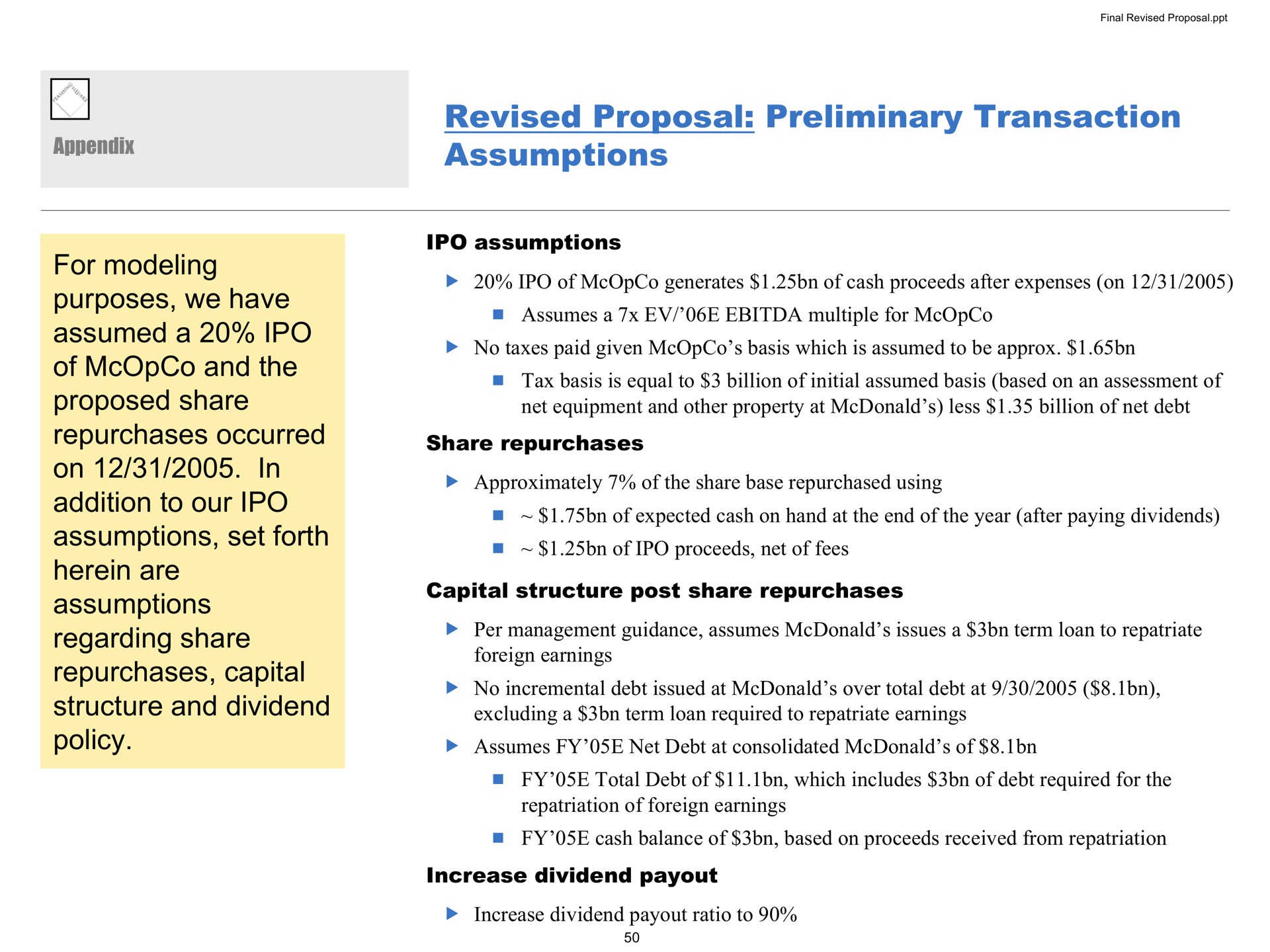 revised proposal preliminary transaction assumptions for modeling purposes we have assumed a of and the proposed share repurchases occurred on in addition to our assumptions set forth herein are assumptions regarding share repurchases capital structure and dividend policy | Pershing Square