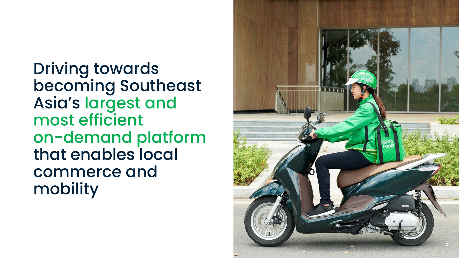 driving towards becoming southeast and most efficient on demand platform that enables local commerce and mobility | Grab