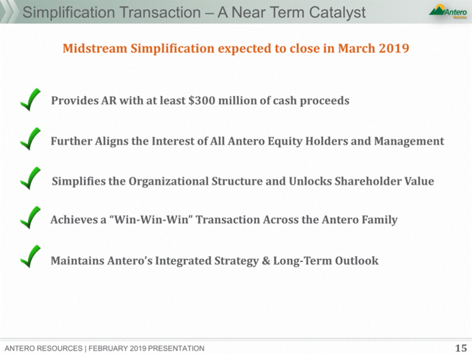year term catalyst midstream simplification expected to close in march a a further aligns the interest of all equity holders and management achieves a win win win transaction across the family | Antero Midstream Partners