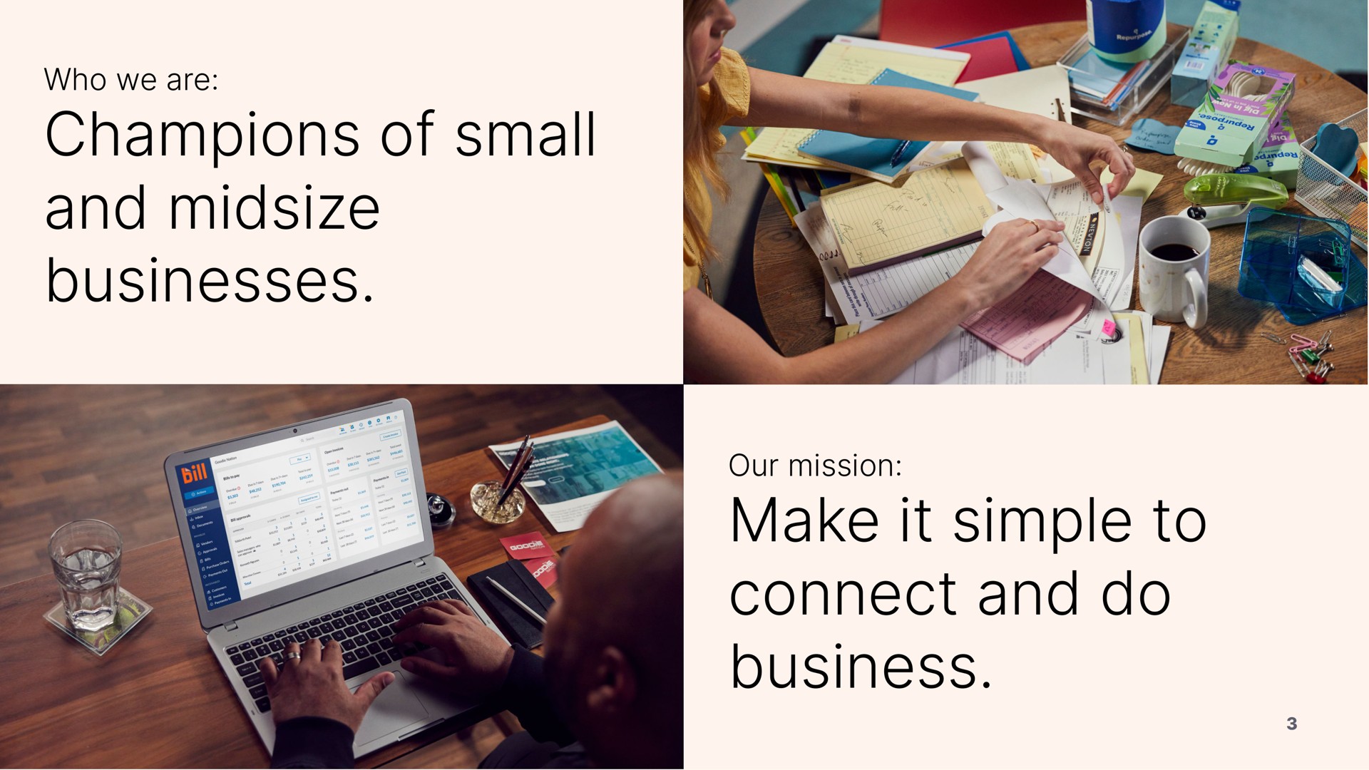 champions of small and businesses make it simple to connect and do business our mission | Bill.com