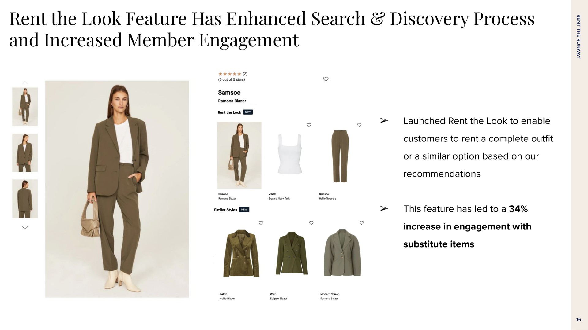 rent the look feature has enhanced search discovery process and increased member engagement launched rent the look to enable customers to rent a complete out or a similar option based on our recommendations this feature has led to a increase in engagement with substitute items | Rent The Runway