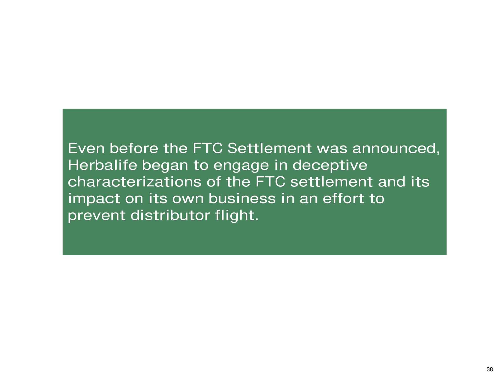 even before the settlement was announced began to engage in deceptive characterizations of the settlement and its impact on its own business in an effort to prevent distributor flight | Pershing Square