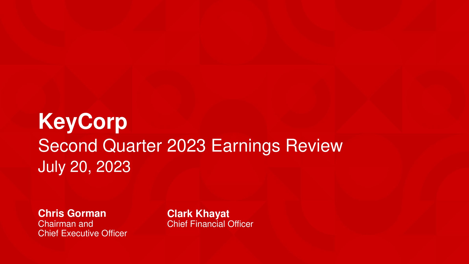 second quarter earnings review chairman and chief executive officer clark chief financial officer | KeyCorp