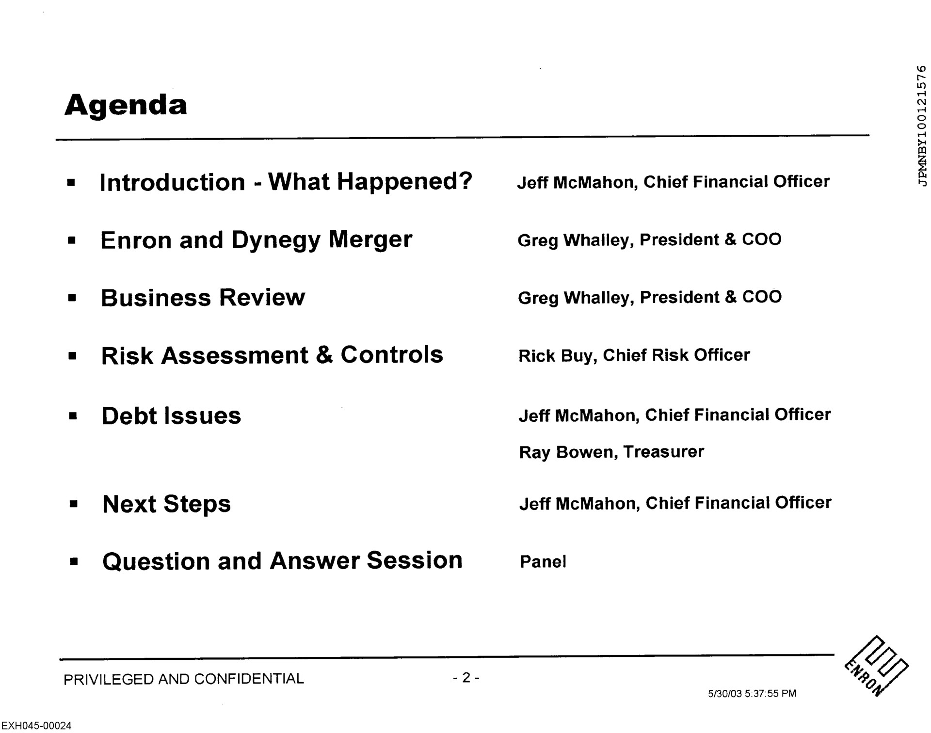 agenda introduction what happened jeff chief financial officer and merger president coo risk assessment controls rick buy chief risk officer | Enron