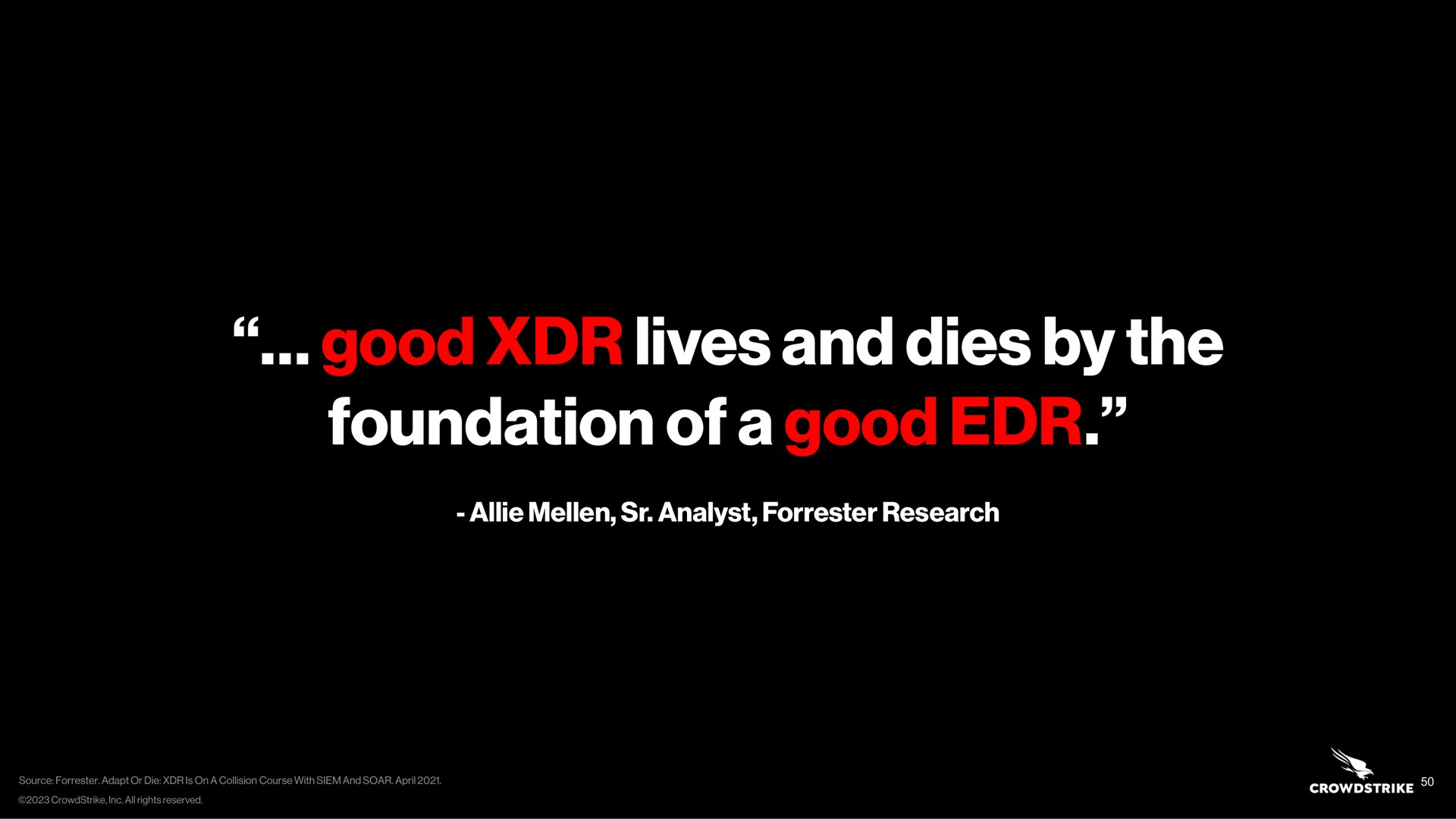good lives and dies by the foundation of a good | Crowdstrike