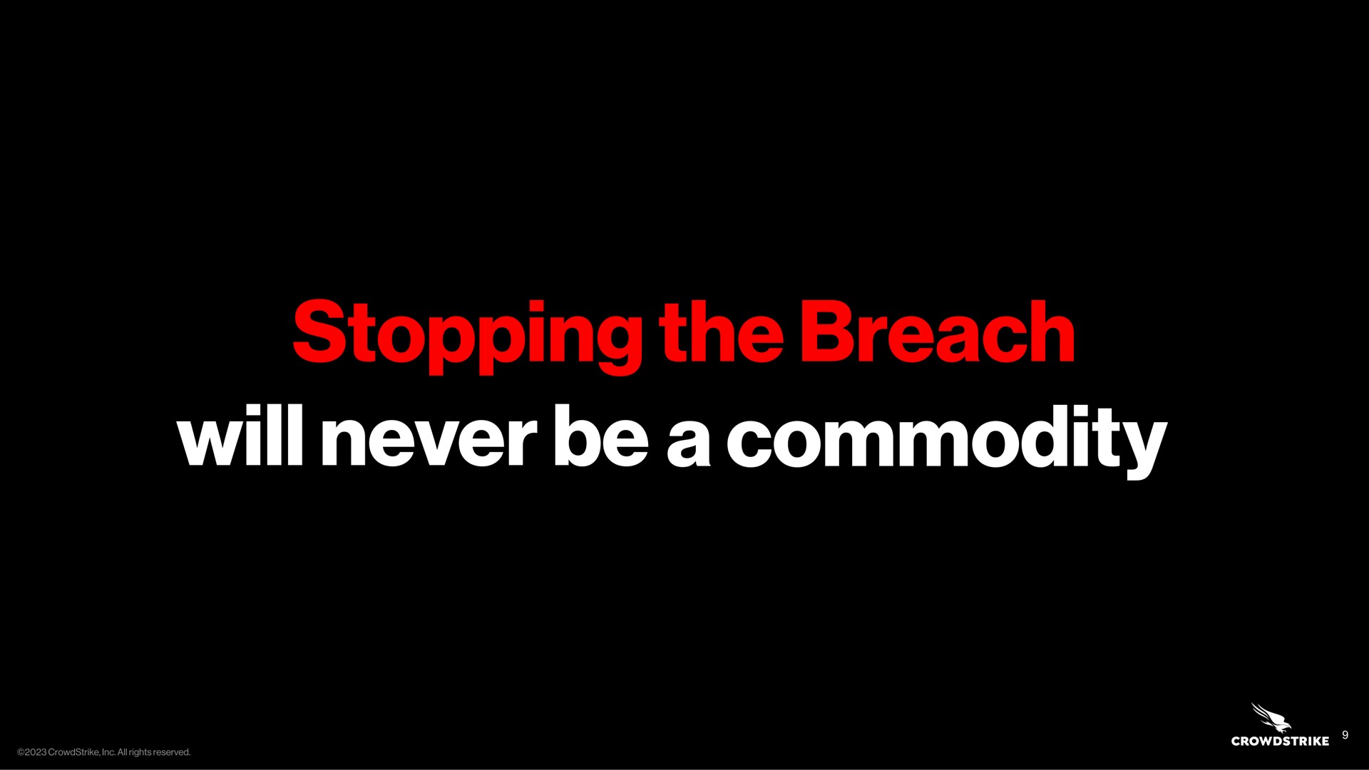 stopping the breach will never be a commodity | Crowdstrike