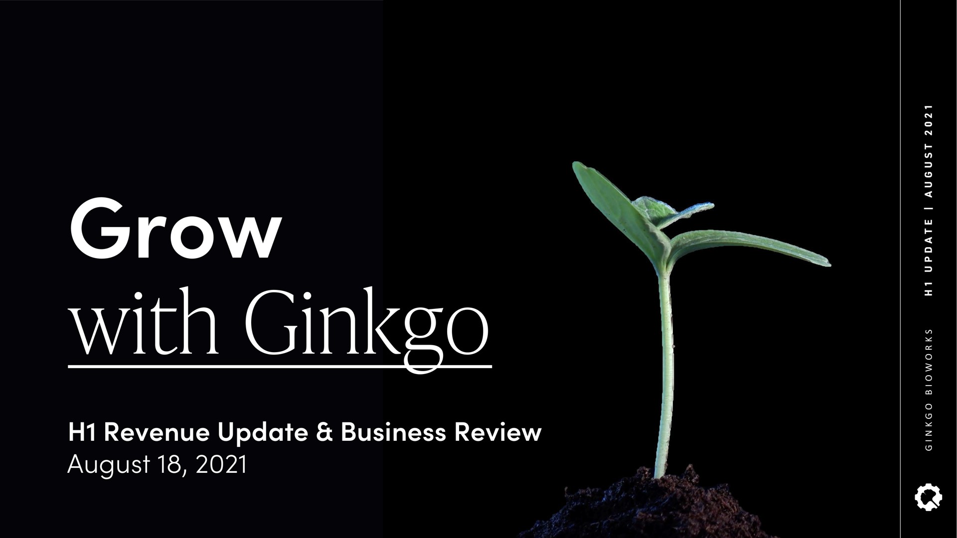 grow with ginkgo revenue update business review august | Ginkgo
