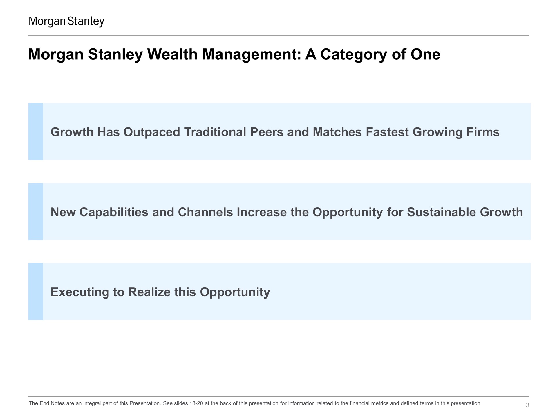 morgan wealth management a category of one growth has outpaced traditional peers and matches growing firms new capabilities and channels increase the opportunity for sustainable growth executing to realize this opportunity | Morgan Stanley