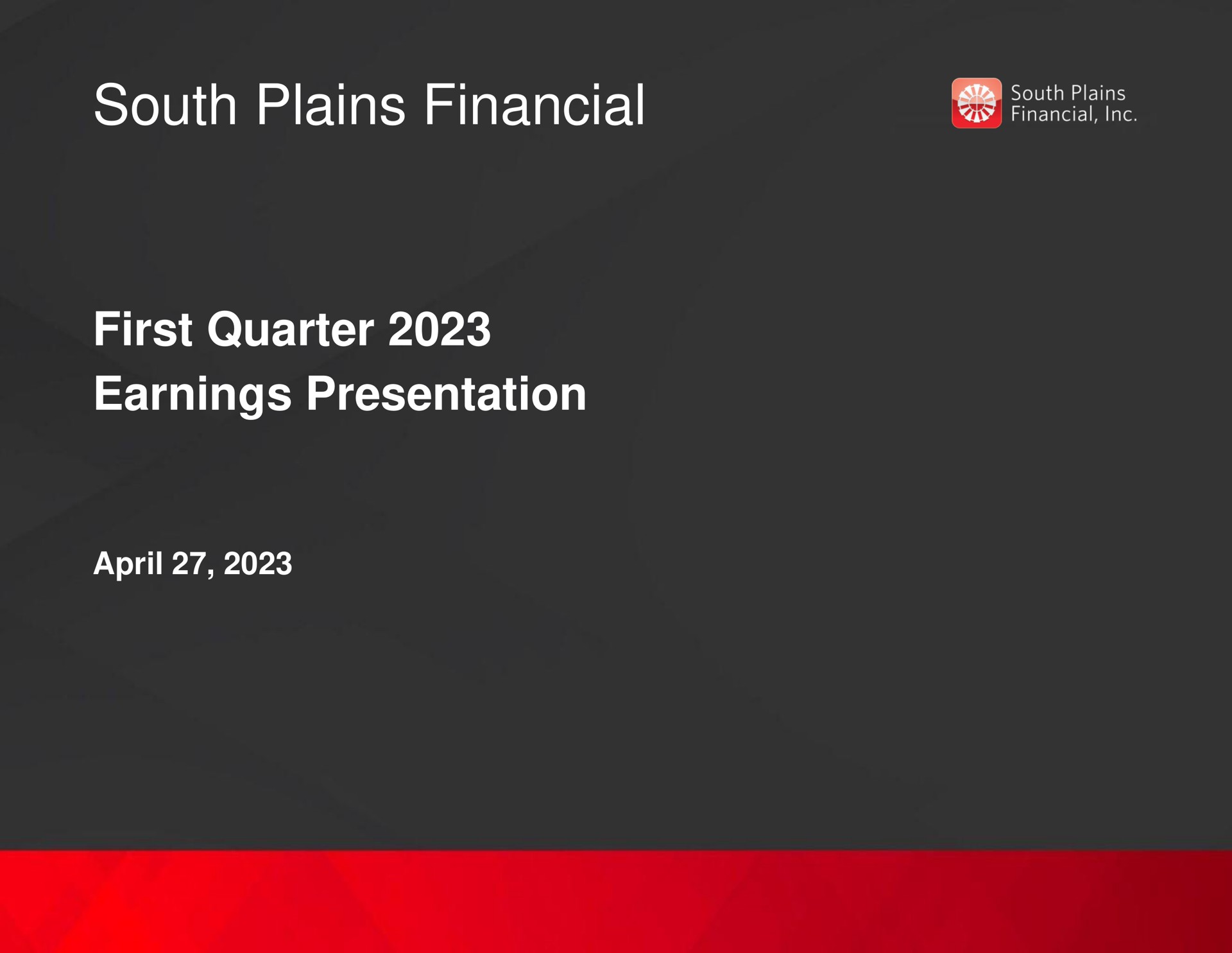 south plains financial first quarter earnings presentation | South Plains Financial