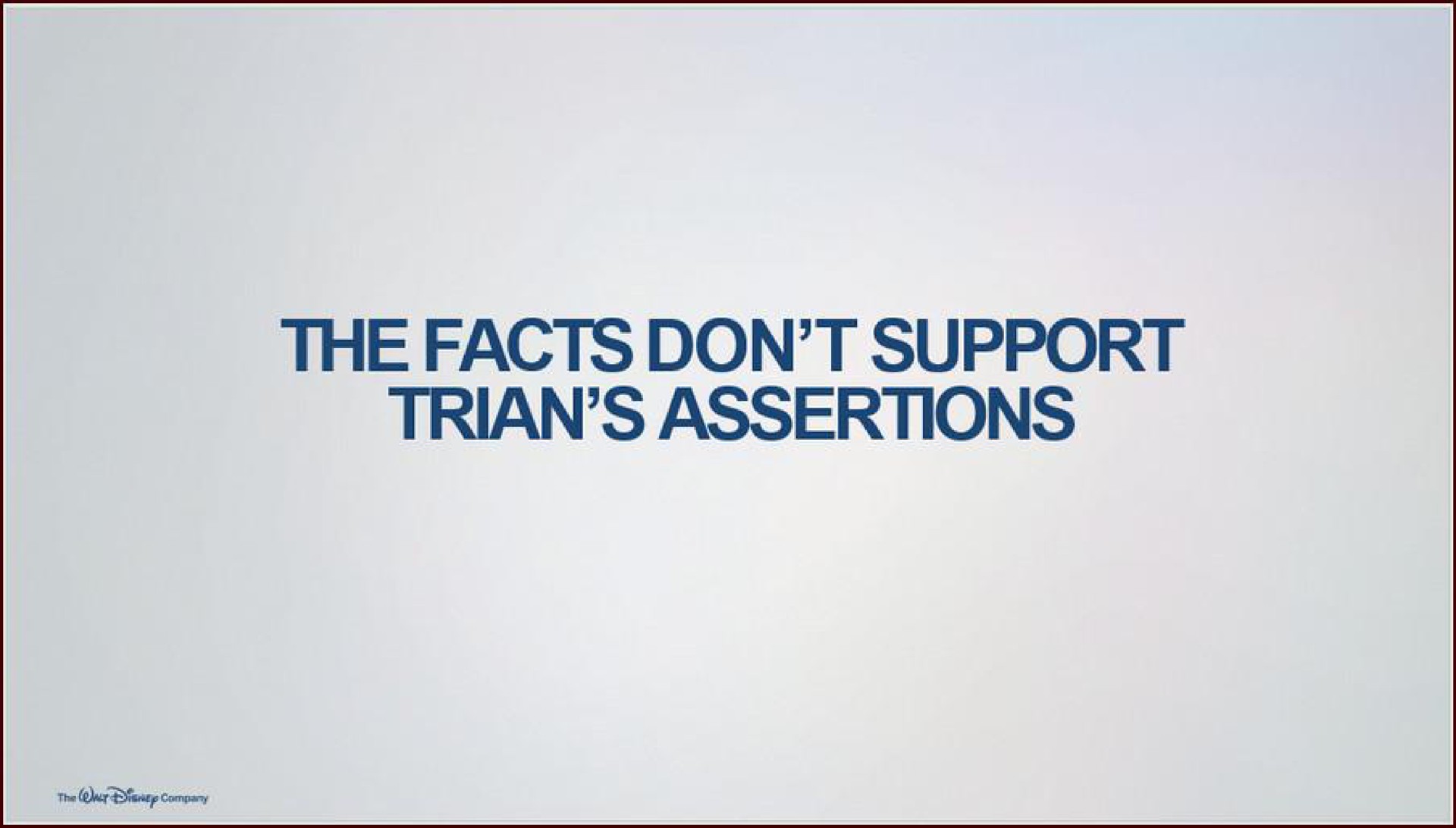 the facts don support assertions | Disney