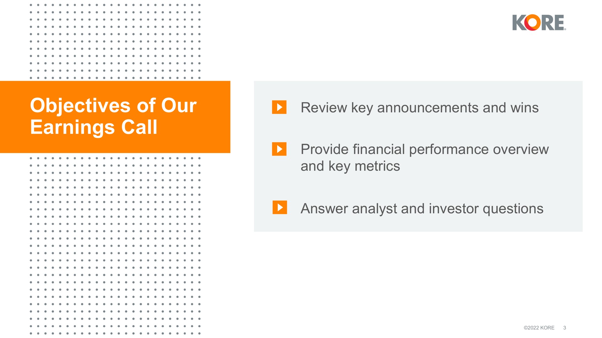 objectives of our earnings call kore review key announcements and wins answer analyst and investor questions | Kore