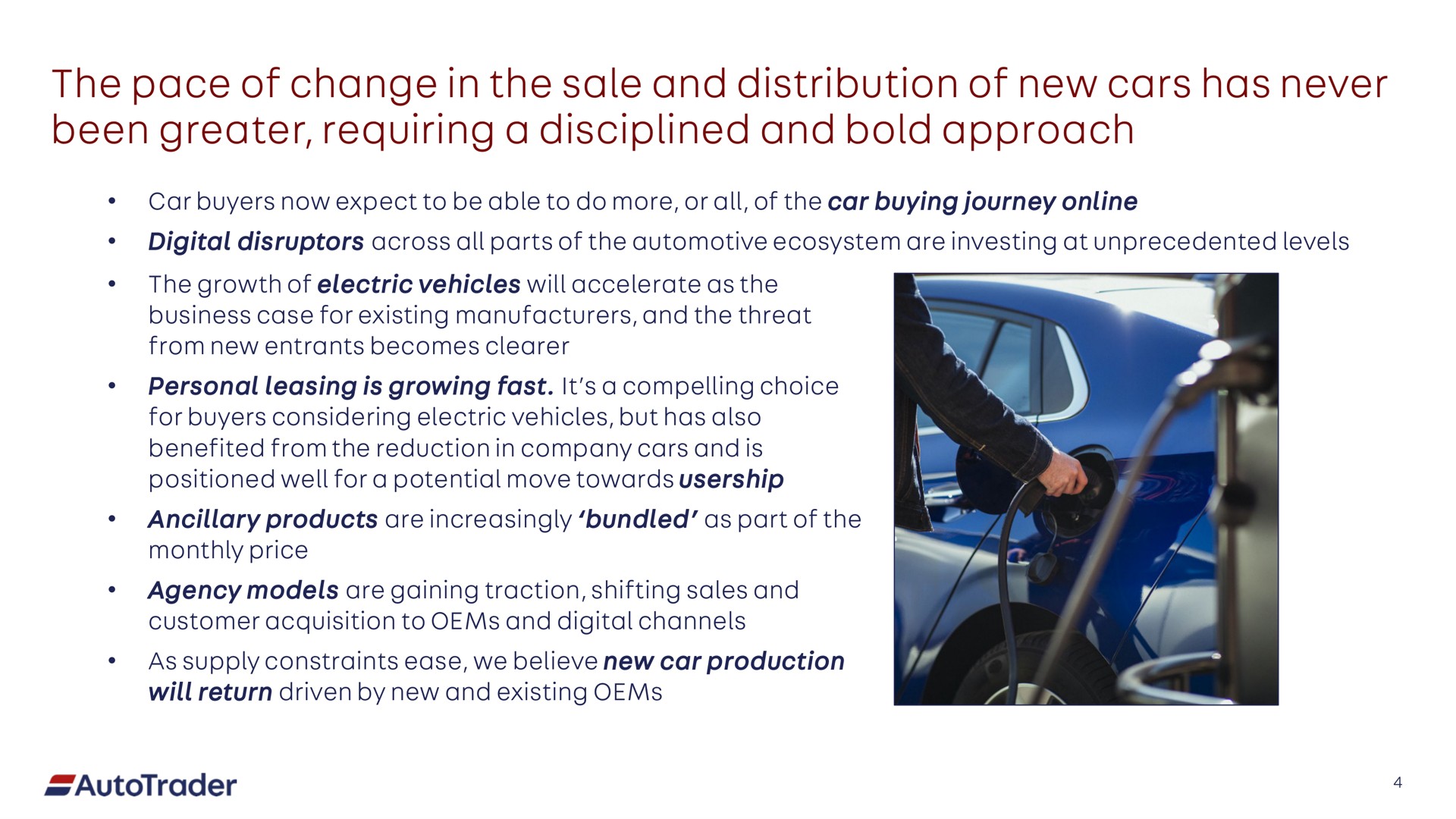 the pace of change in the sale and distribution of new cars has never been greater requiring a disciplined and bold approach | Auto Trader Group