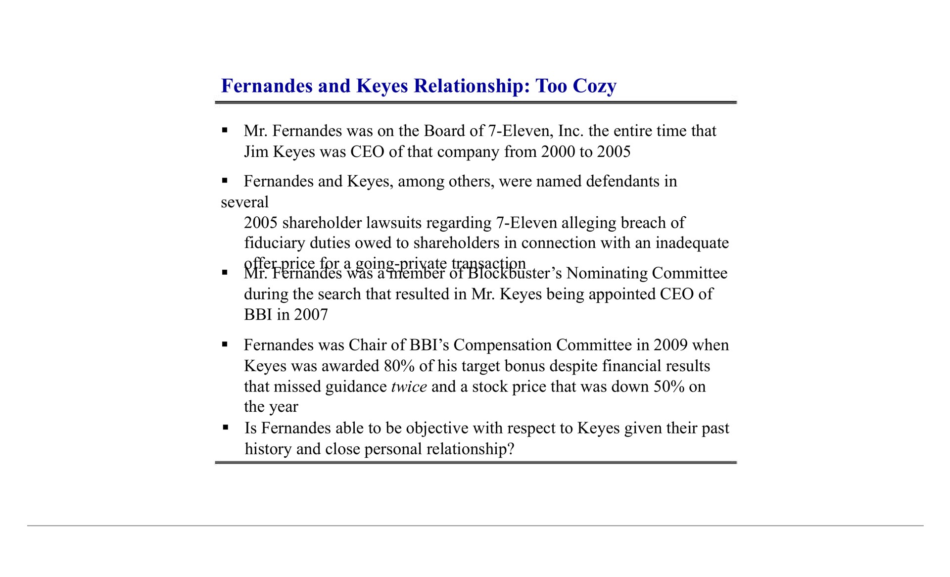 and keyes relationship too cozy shareholder lawsuits regarding eleven alleging breach of fiduciary duties owed to shareholders in connection with an inadequate in was chair of compensation committee in when the year history close personal | Blockbuster Video