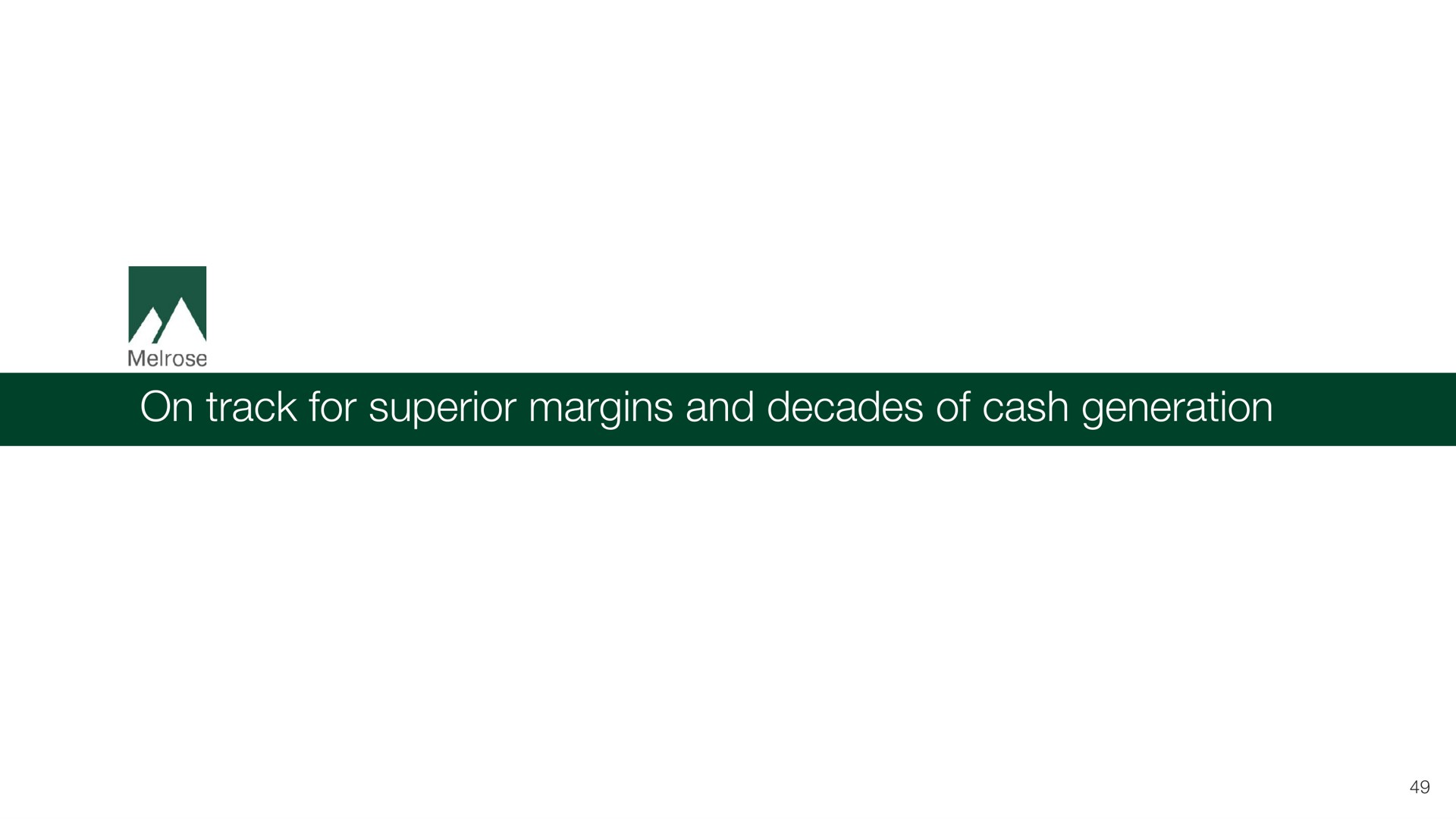 on track for superior margins and decades of cash generation | Melrose