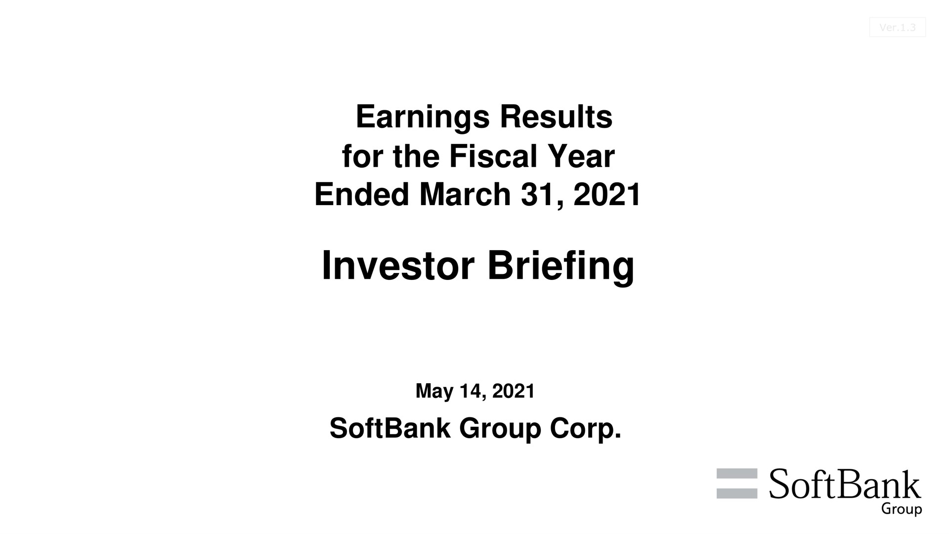 earnings results for the fiscal year ended march investor briefing may group corp | SoftBank