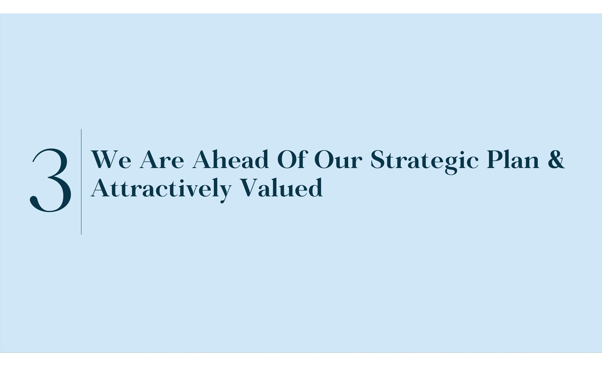we are ahead of our strategic plan attractively valued | Carlyle