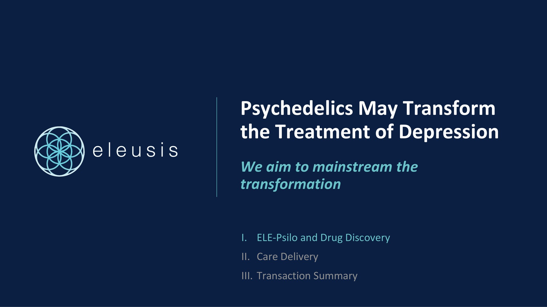 may transform the treatment of depression we aim to the transformation | Eleusis