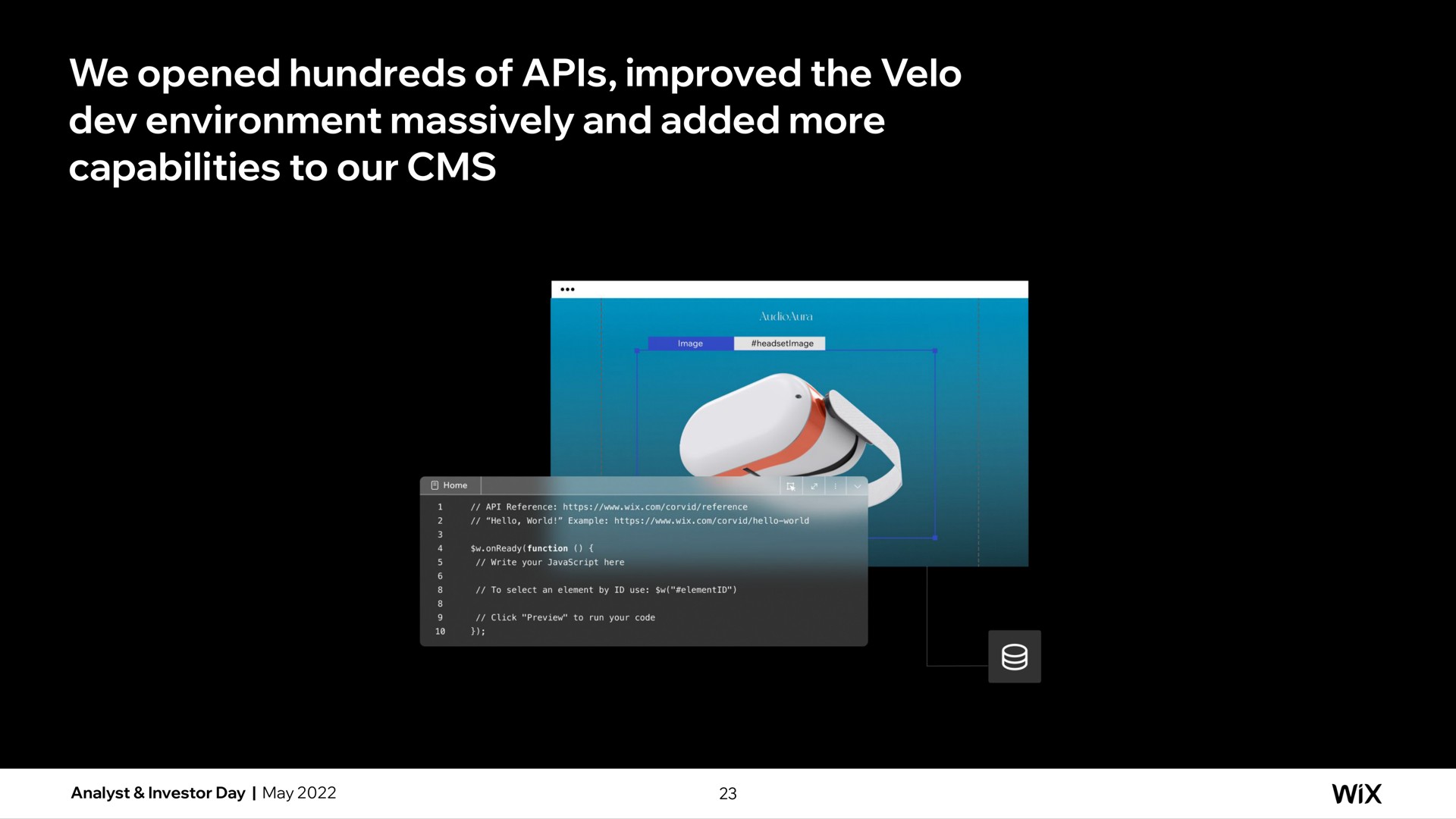 we opened hundreds of improved the velo dev environment massively and added more capabilities to our | Wix