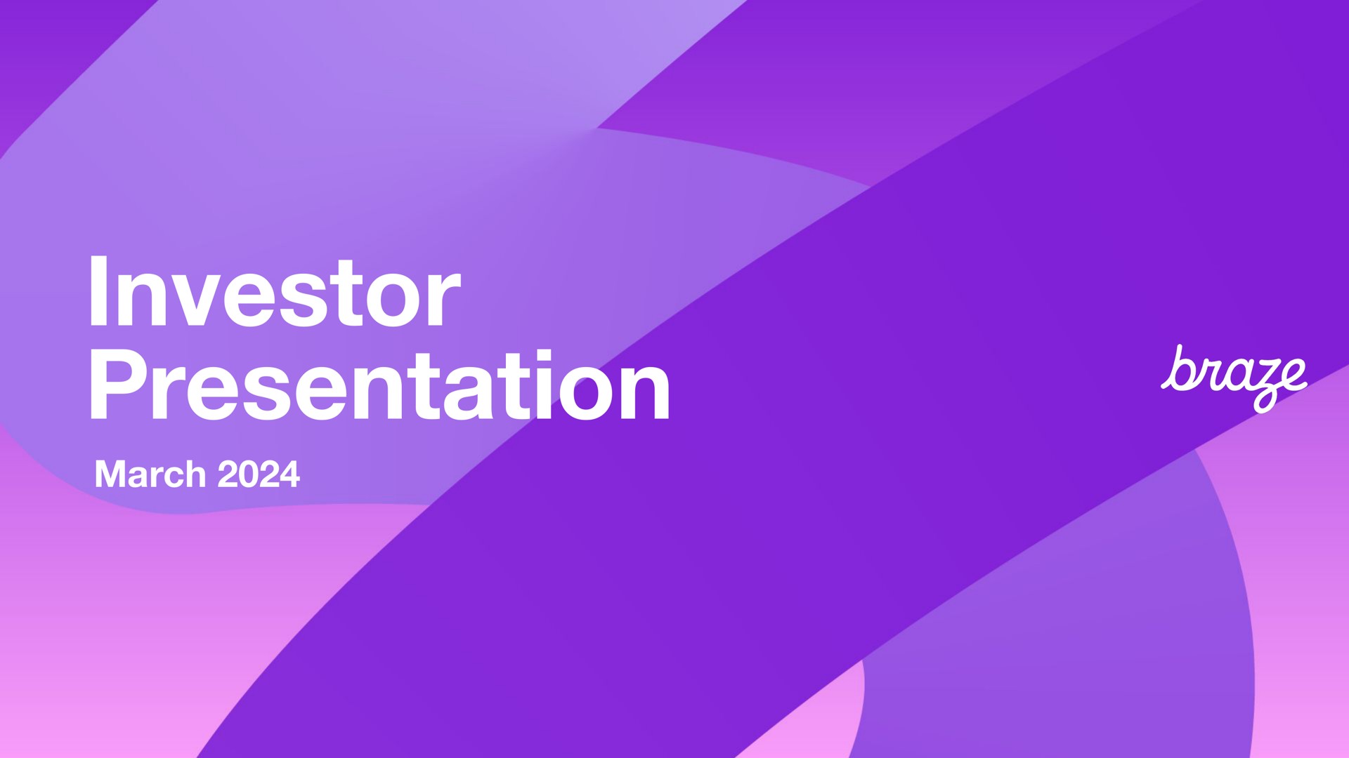 investor presentation march | Braze