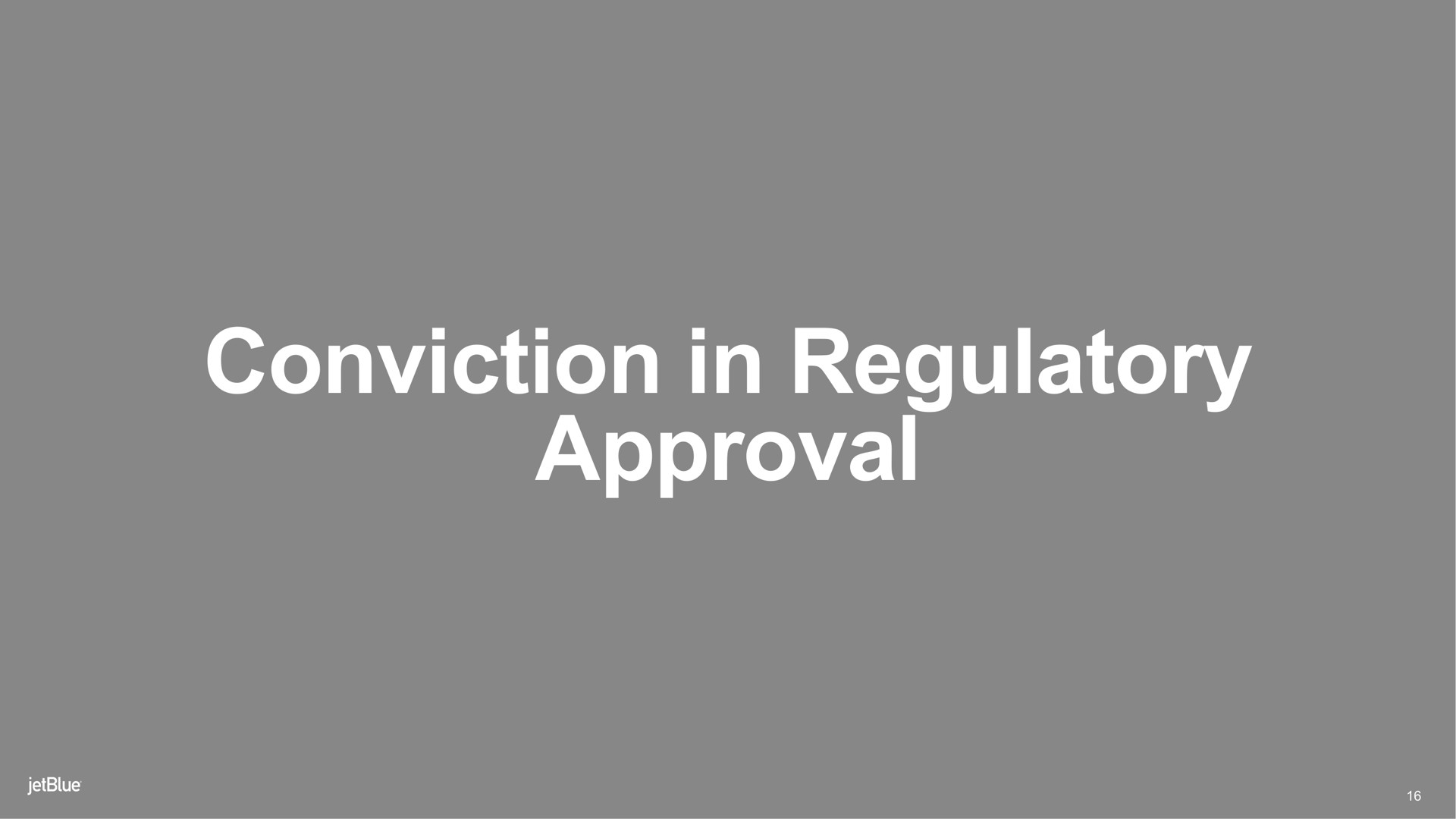 conviction in regulatory approval | jetBlue