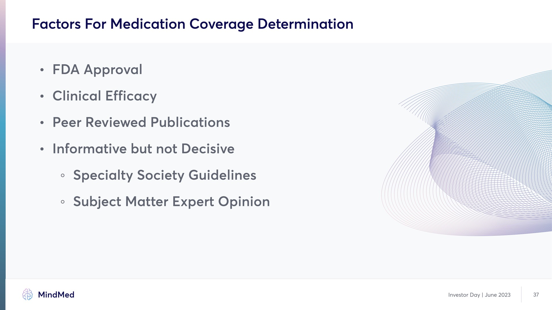 factors for medication coverage determination approval clinical efficacy peer reviewed publications informative but not decisive specialty society guidelines subject matter expert opinion | MindMed