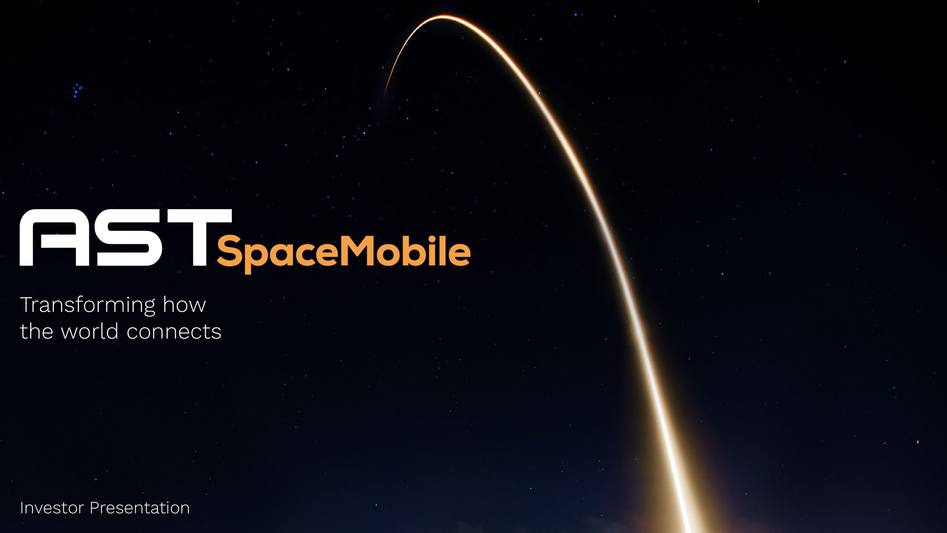transforming how the world connects investor presentation | AST SpaceMobile