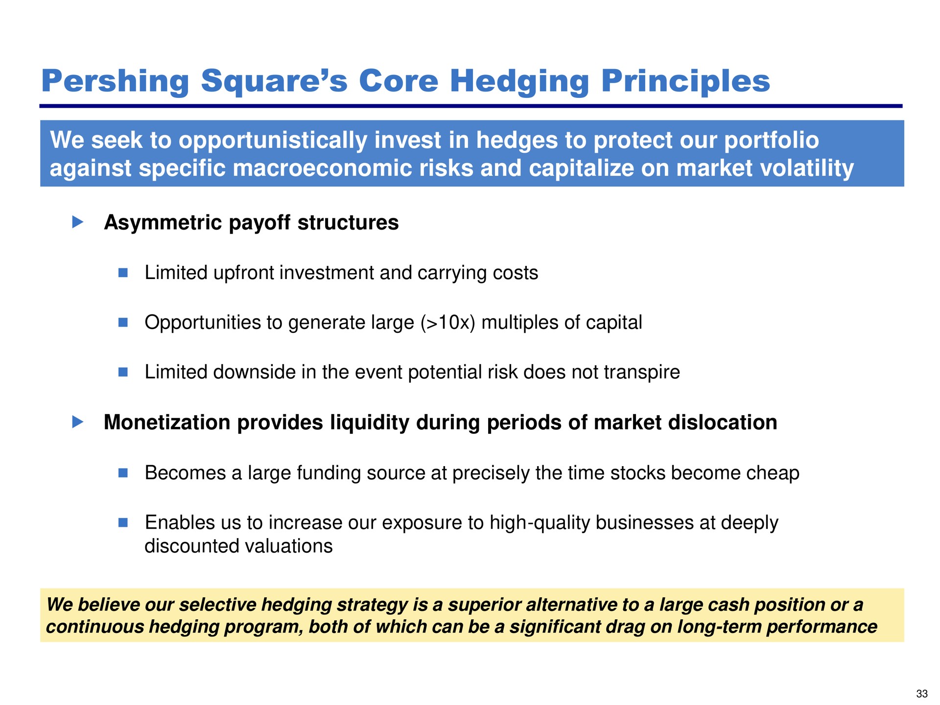 square core hedging principles we seek to opportunistically invest in hedges to protect our portfolio against specific risks and capitalize on market volatility | Pershing Square