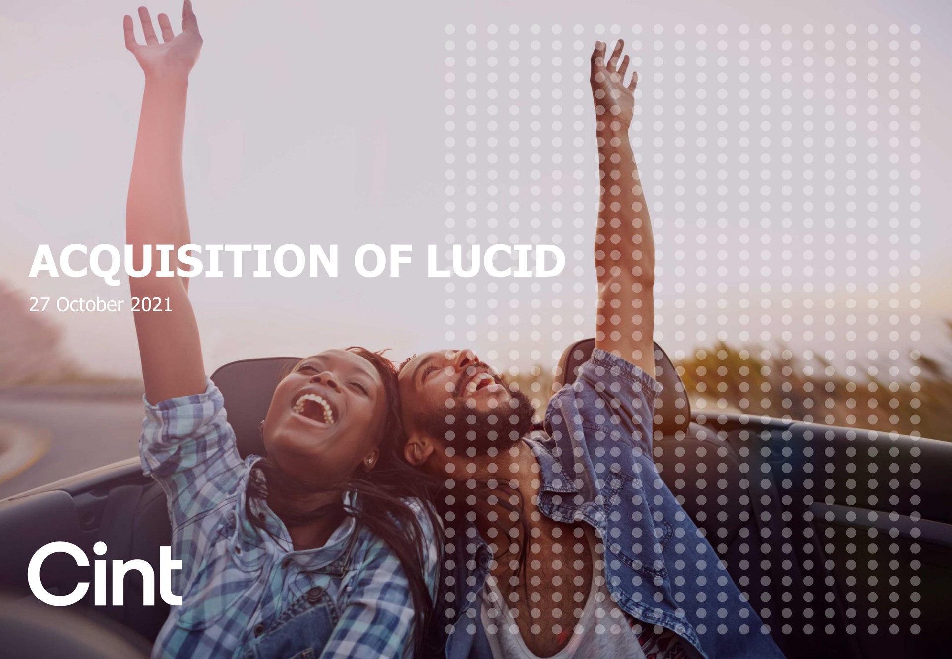 acquisition of lucid a | Cint Group