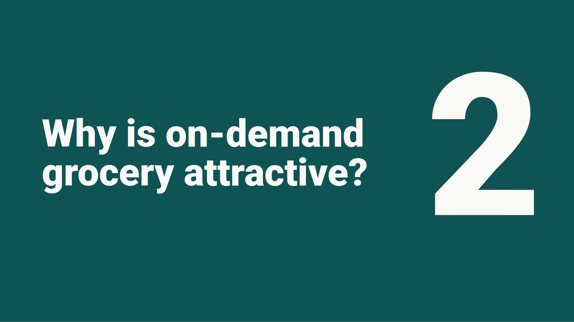 why is on demand grocery attractive | Deliveroo