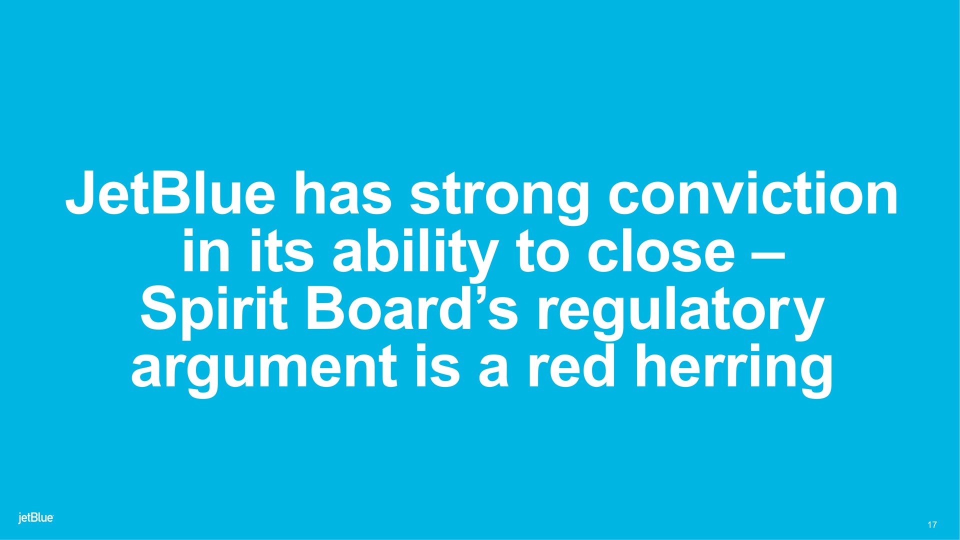 has strong conviction in its ability to close spirit board regulatory argument is a red herring | jetBlue