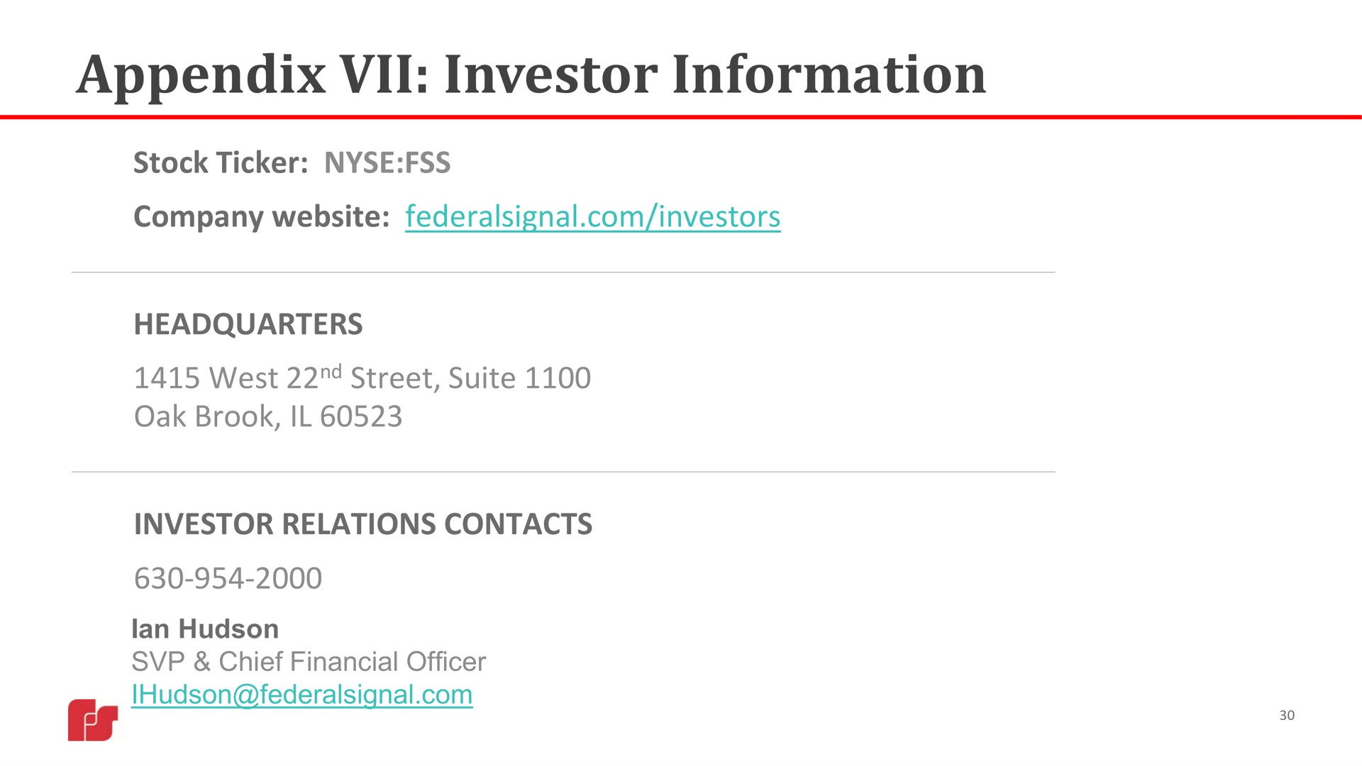 appendix investor information stock ticker fss company investors headquarters west street suite oak brook investor relations contacts | Federal Signal