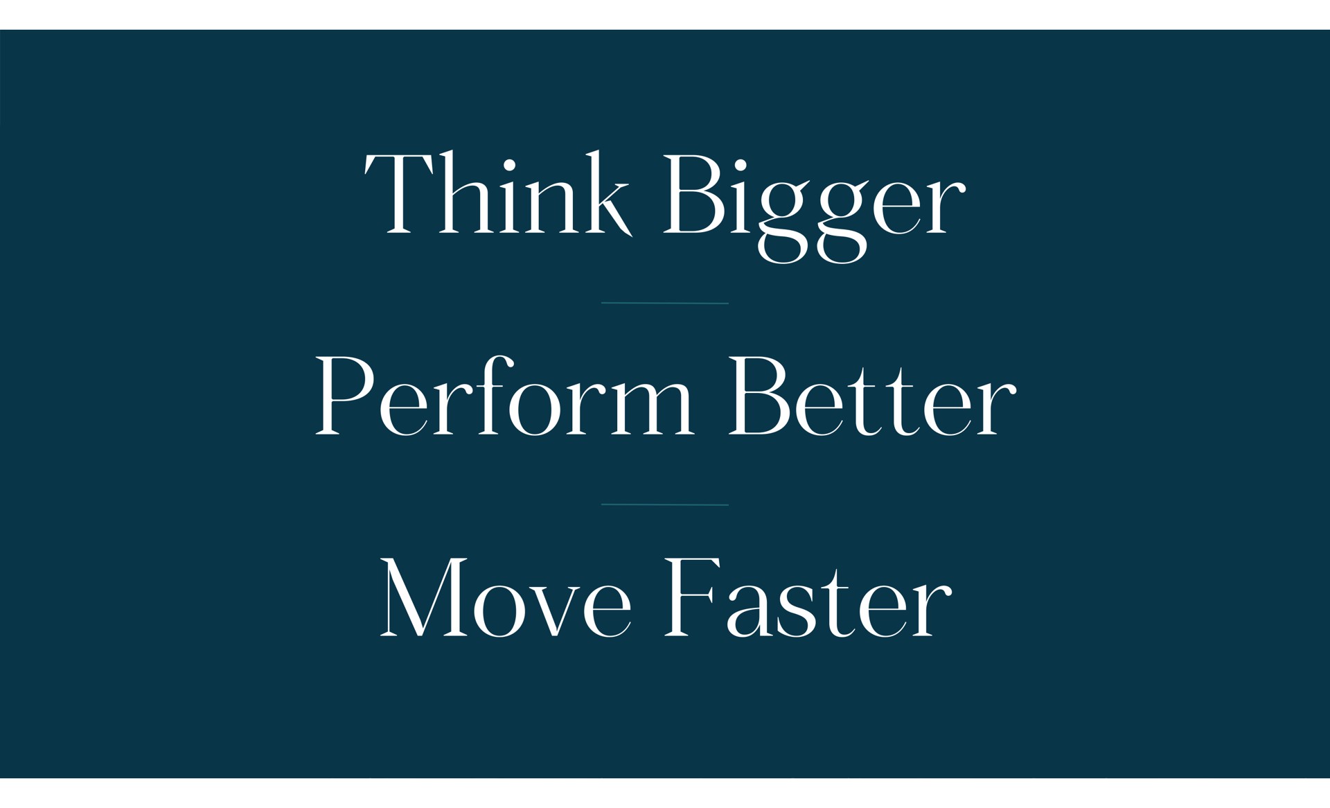 think bigger perform better move faster easter | Carlyle