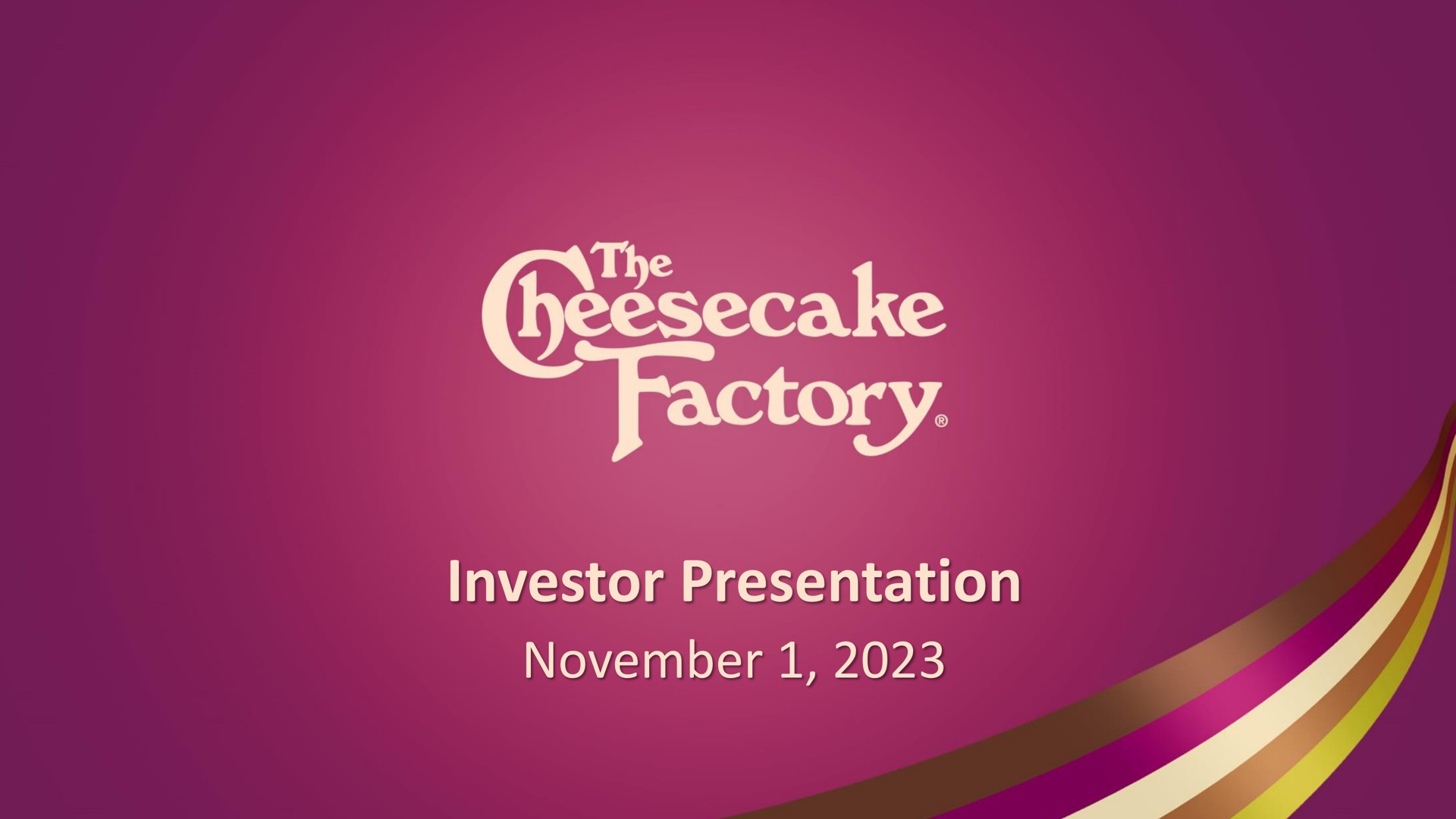 investor presentation seer tug | Cheesecake Factory